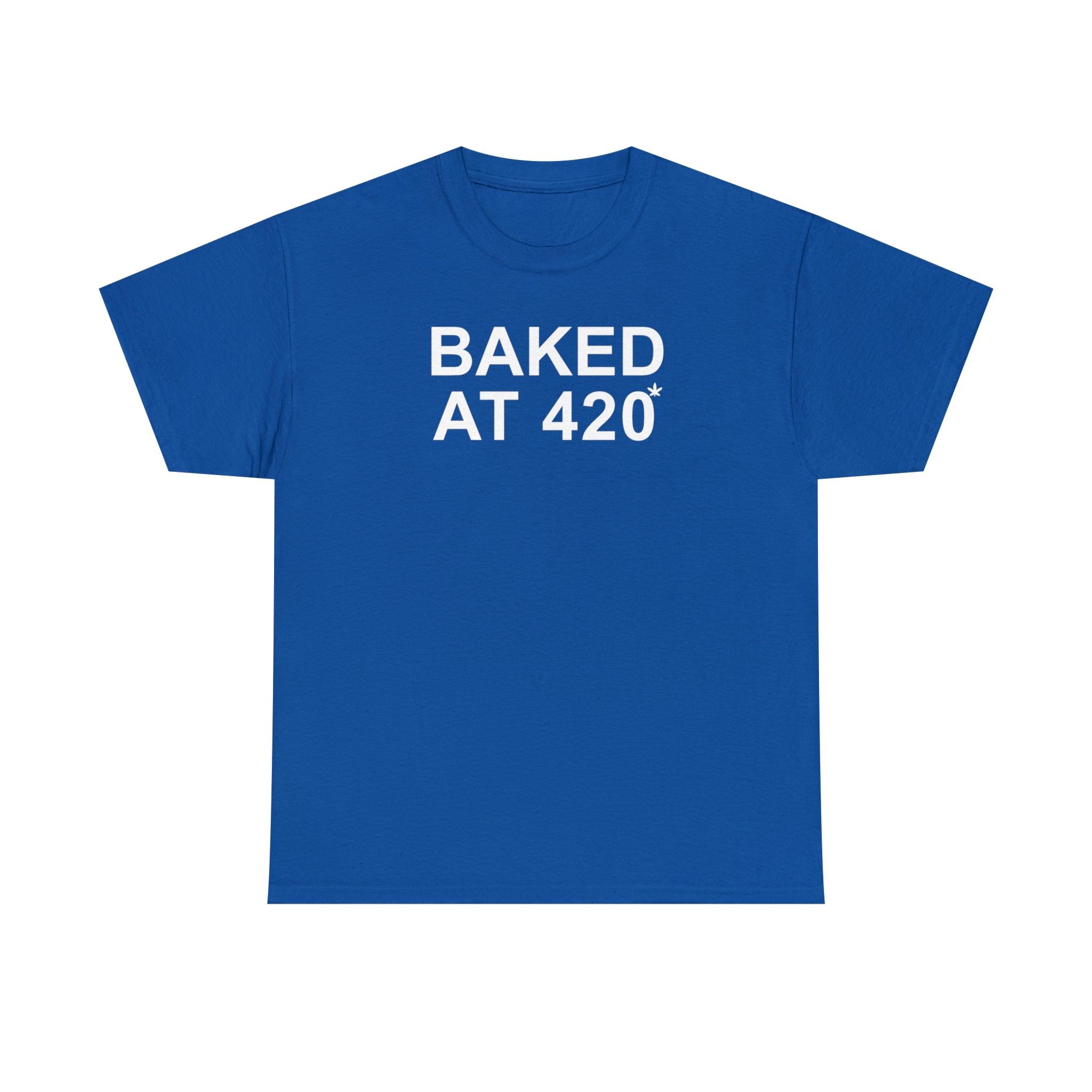 Baked At 420 - Witty Twisters T-Shirts