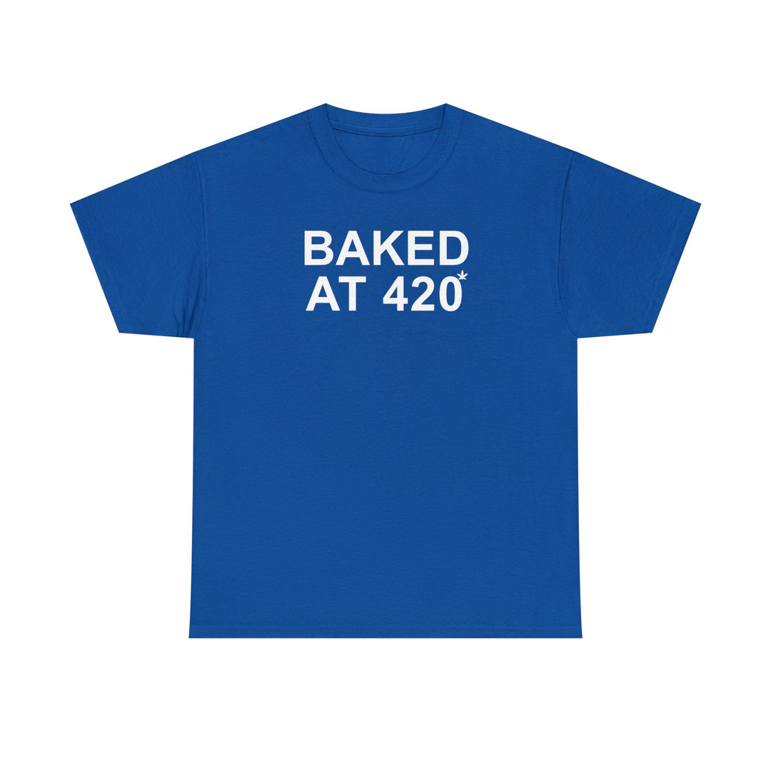 Baked At 420 - Witty Twisters T-Shirts