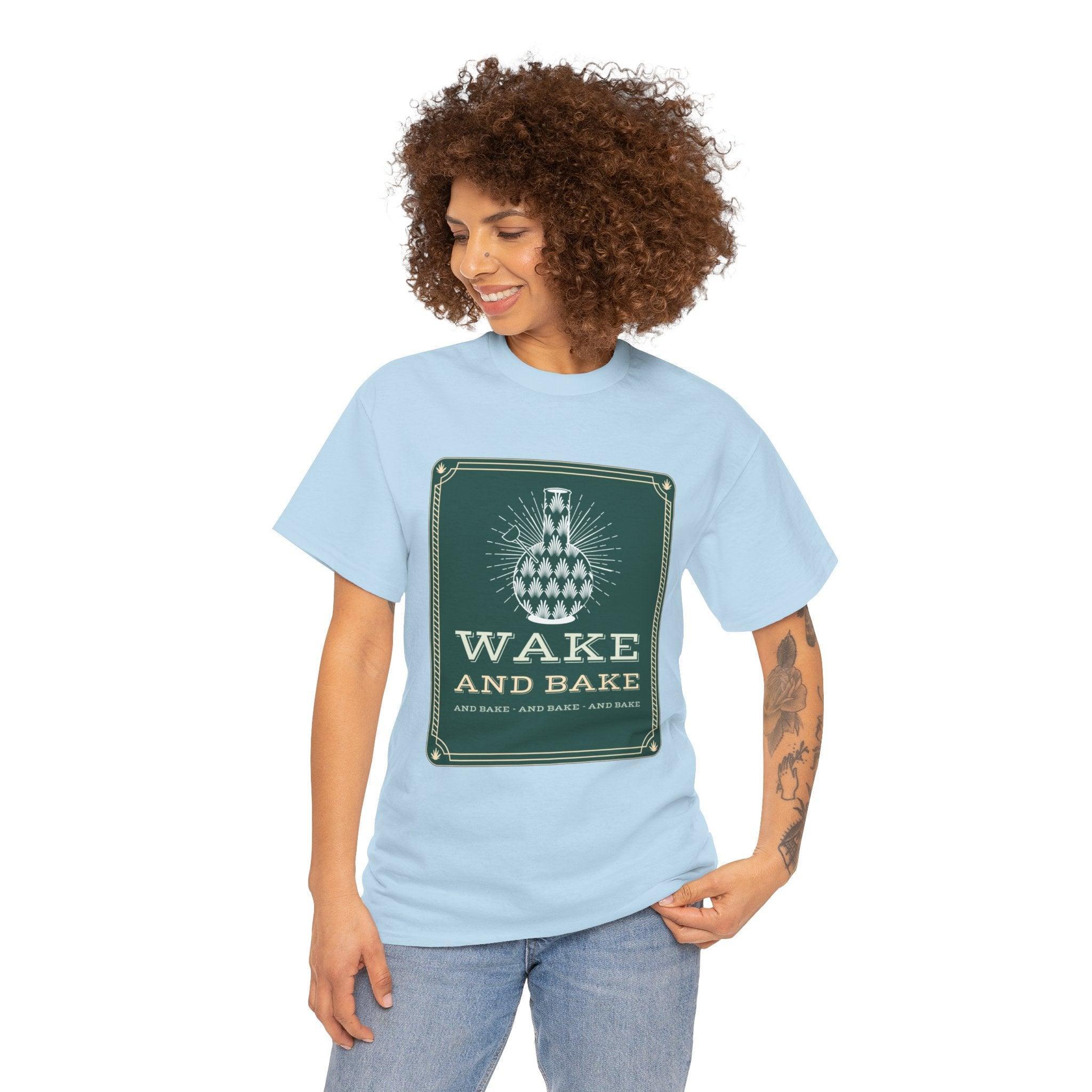 Wake and bake and bake and bake and bake - T-Shirt - Witty Twisters Fashions