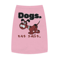 Dogs. Eat Shit. - Pet Tank Top - Witty Twisters Fashions