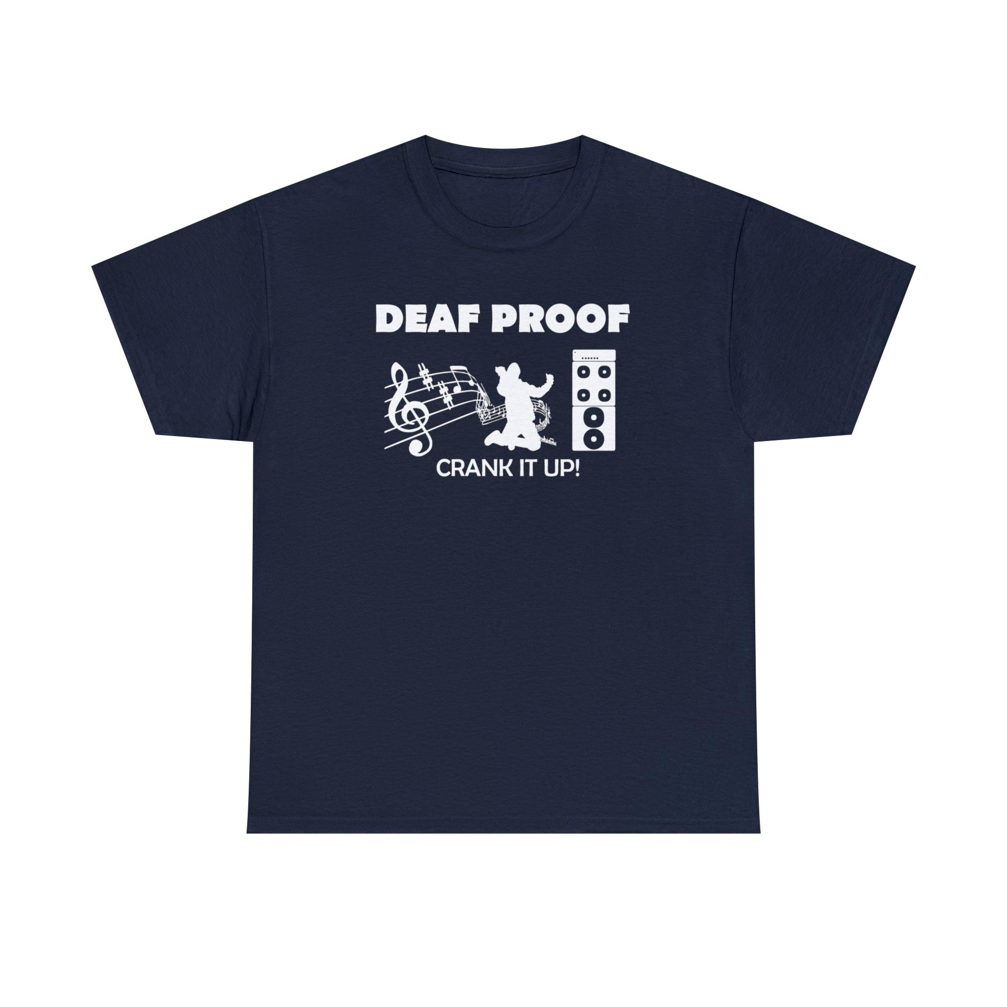 Deaf Proof Crank It Up! - T-Shirt - Witty Twisters Fashions