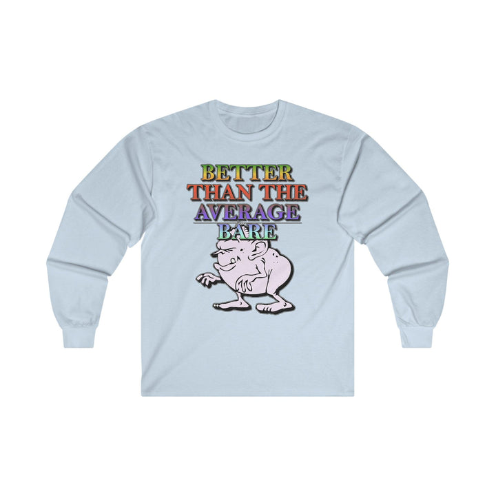 Better Than The Average Bare - Long-Sleeve Tee - Witty Twisters Fashions