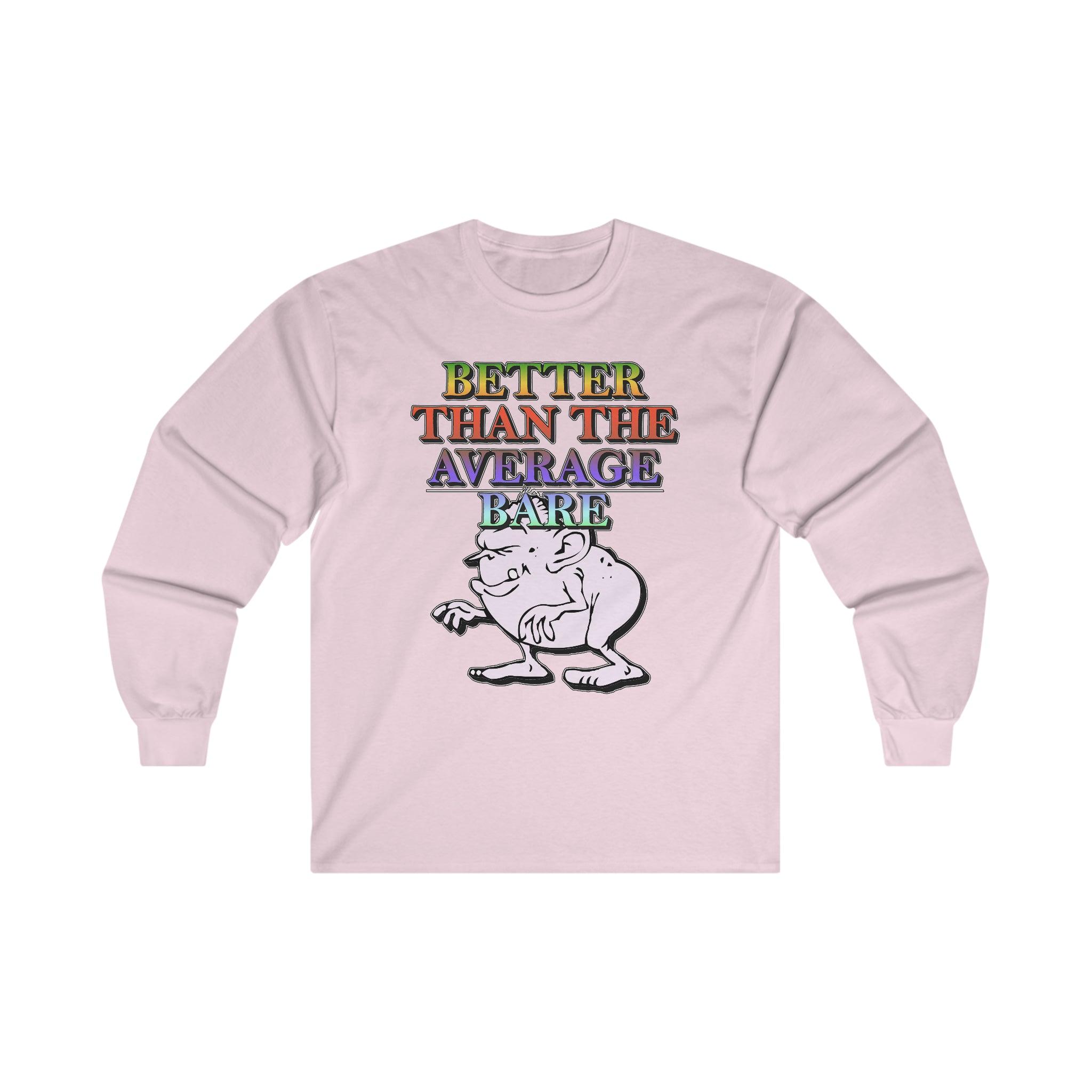 Better Than The Average Bare - Long-Sleeve Tee - Witty Twisters Fashions