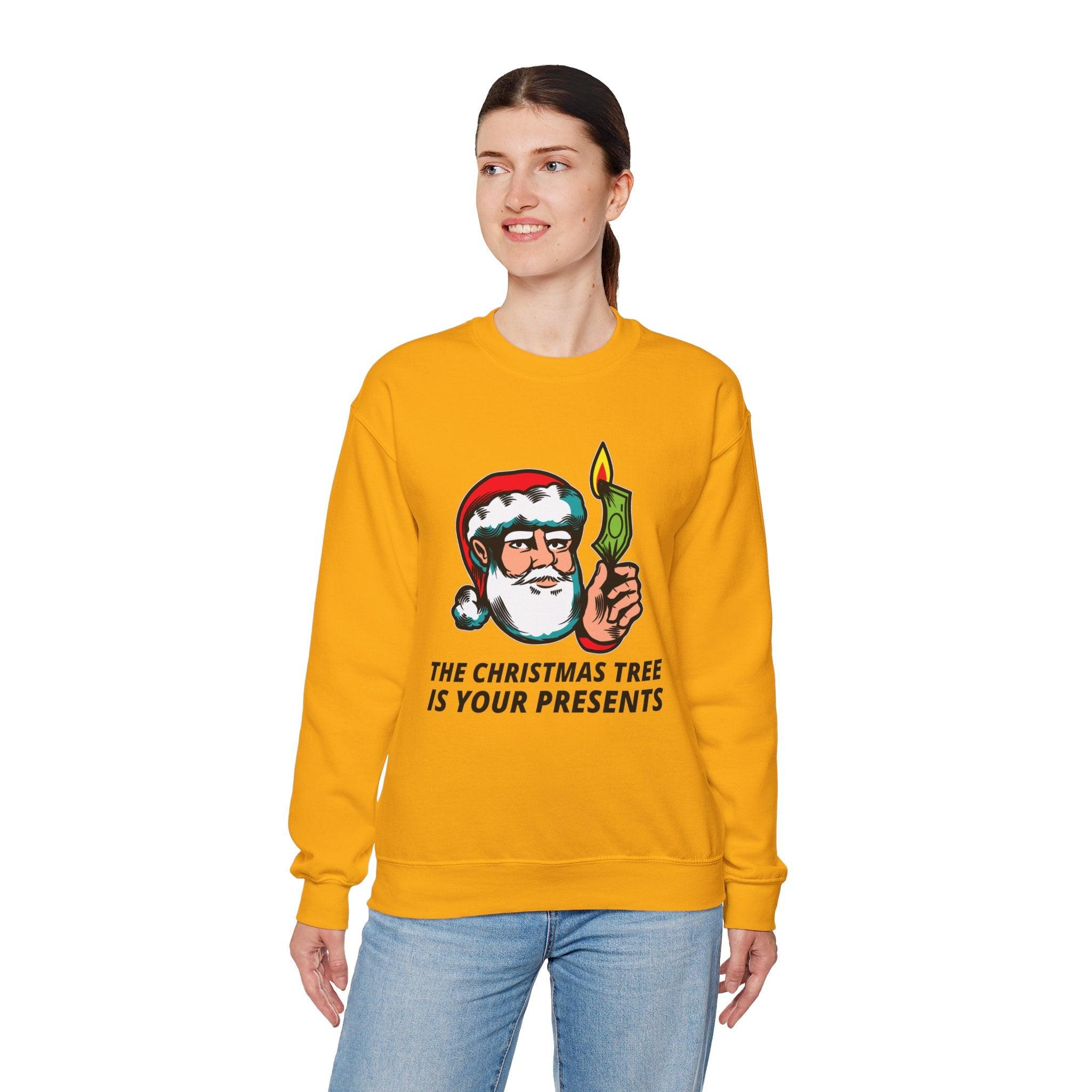 The Christmas tree is your presents - Sweatshirt