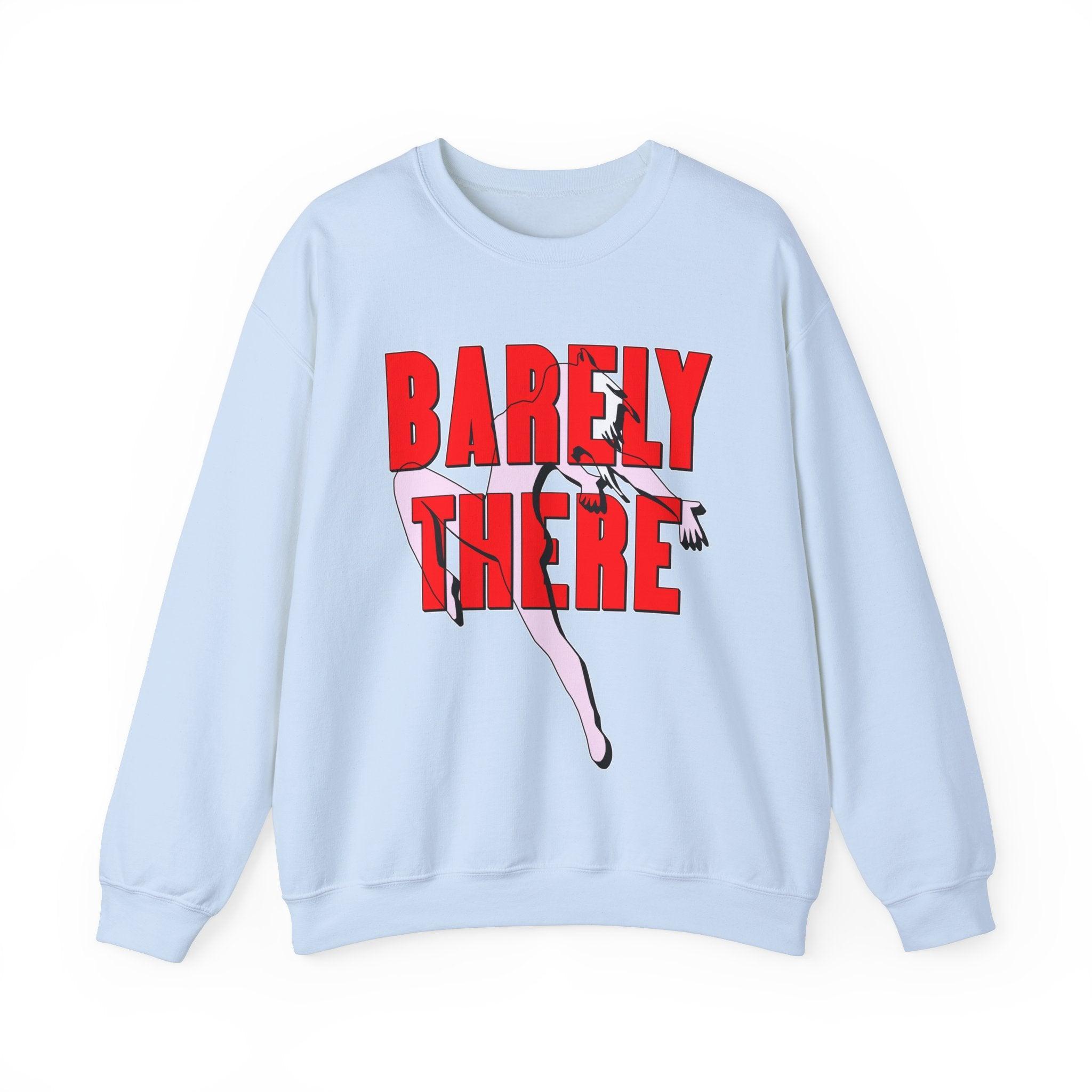 Barely There - Sweatshirt - Witty Twisters Fashions