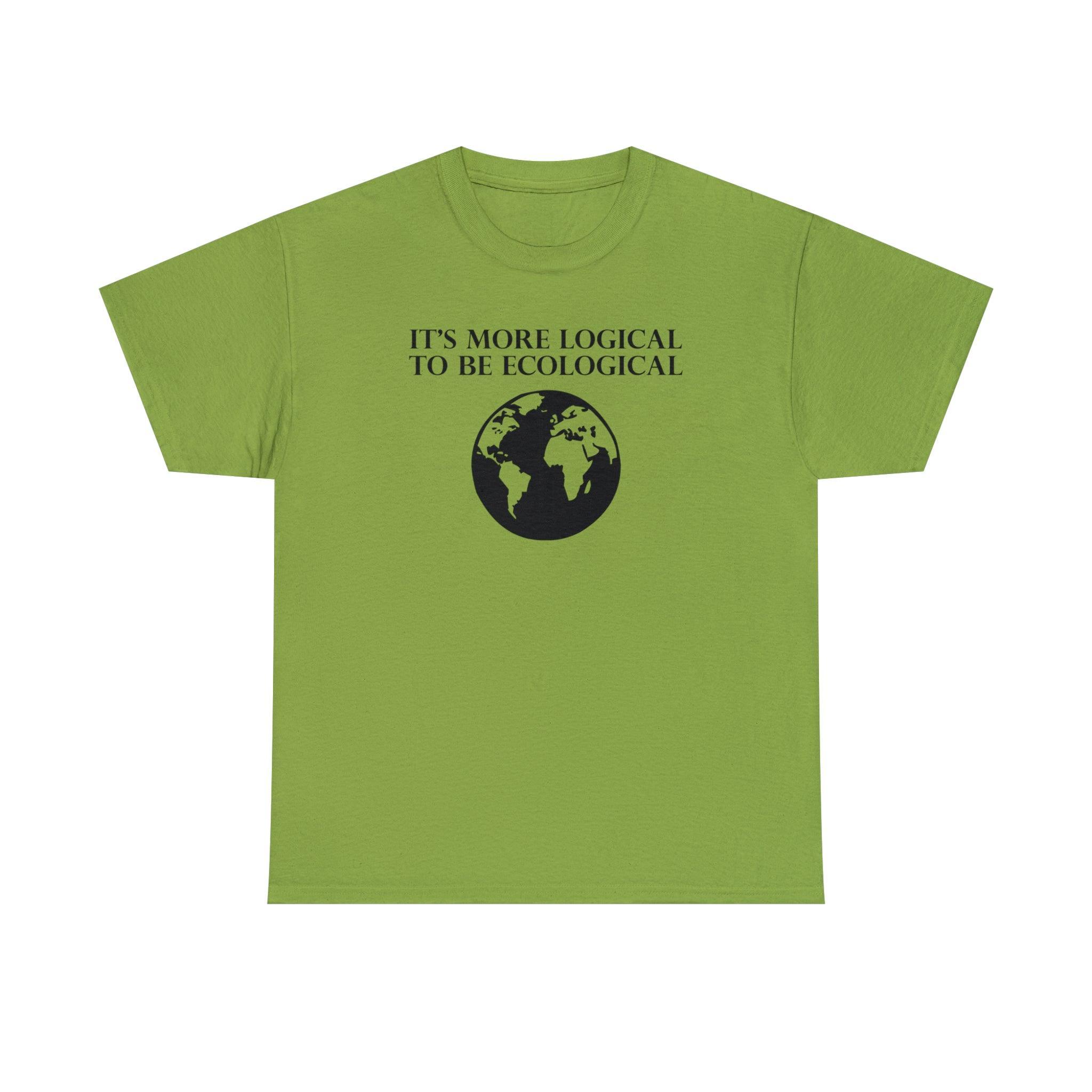 It's More Logical To Be Ecological - T-Shirt - Witty Twisters Fashions