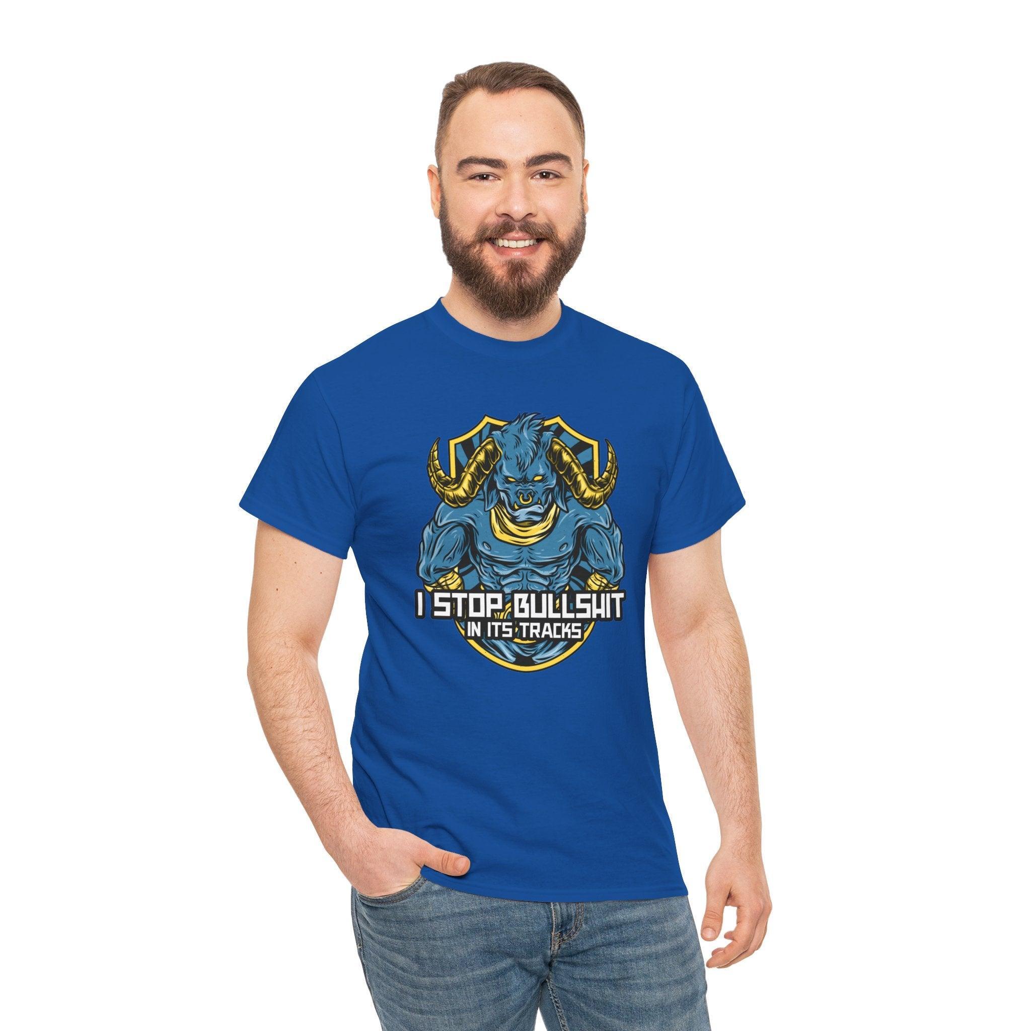 I stop bullshit in its tracks - T-Shirt - Witty Twisters Fashions