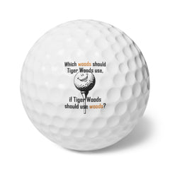 Which woods should Tiger Woods use, if Tiger Woods should use woods? - Golf Balls, 6pcs