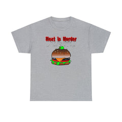 Meat Is Murder So Is Killing Someone And I Could Kill For A Burger - T-Shirt - Witty Twisters Fashions