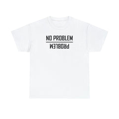 No Problem and Problem - Witty Twisters T-Shirts