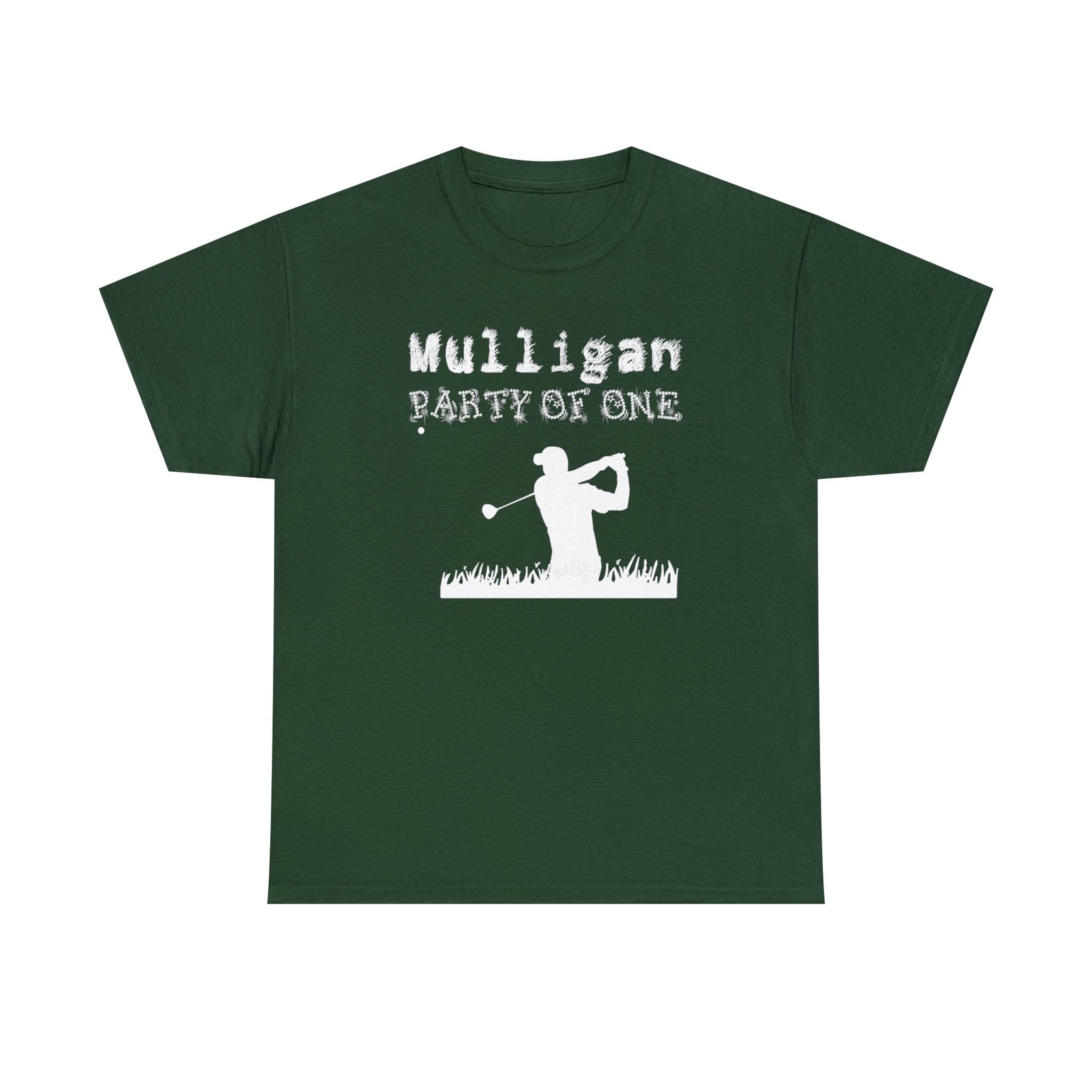 Mulligan Party Of One - Witty Twisters T-Shirts