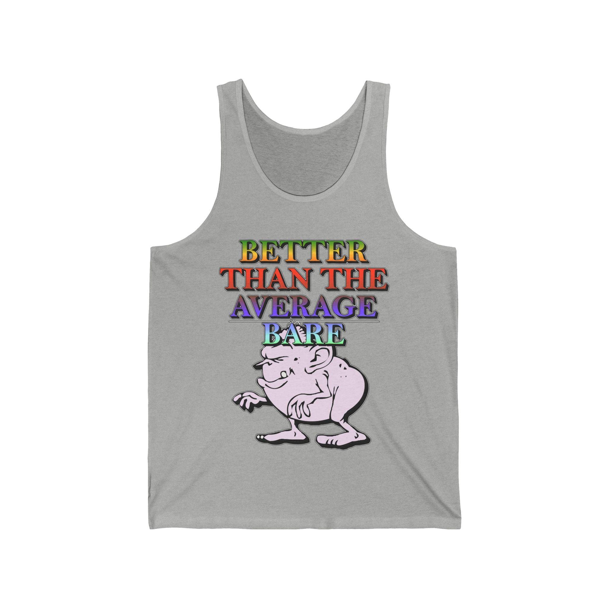 Better Than The Average Bare - Tank Top - Witty Twisters Fashions