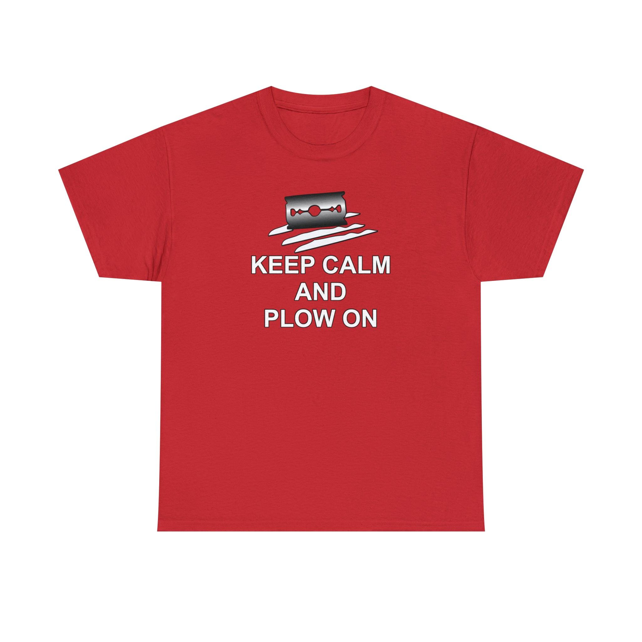 Keep Calm and Plow On - Witty Twisters T-Shirts