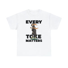 Every Toke Matters - T-Shirt - Witty Twisters Fashions