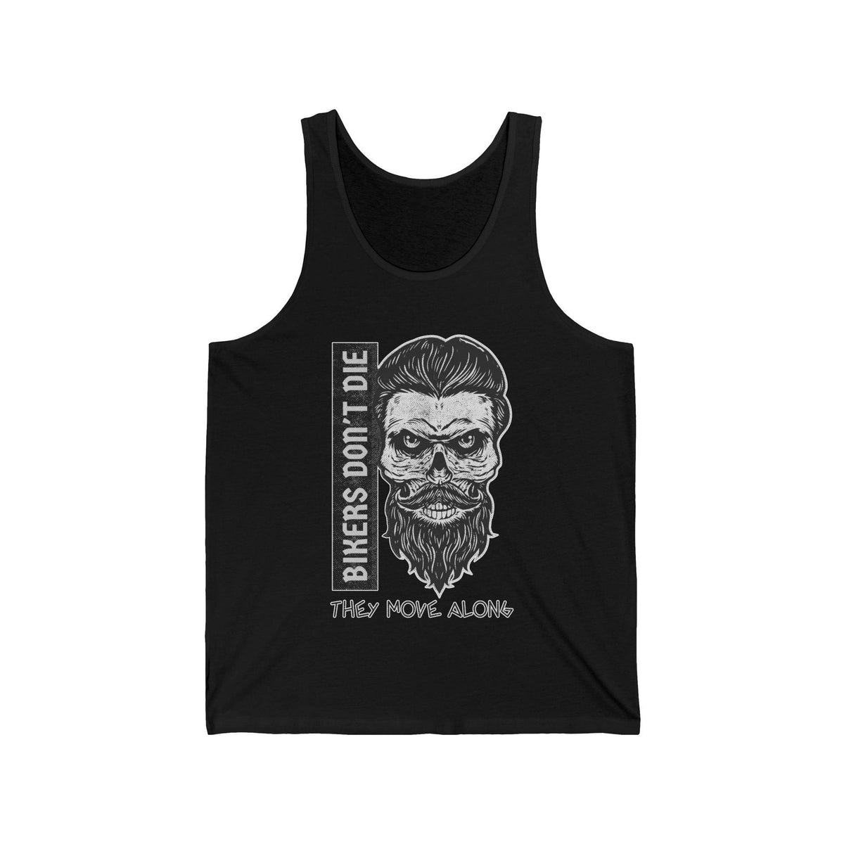 Bikers Don't Die They Move Along - Tank Top - Witty Twisters Fashions