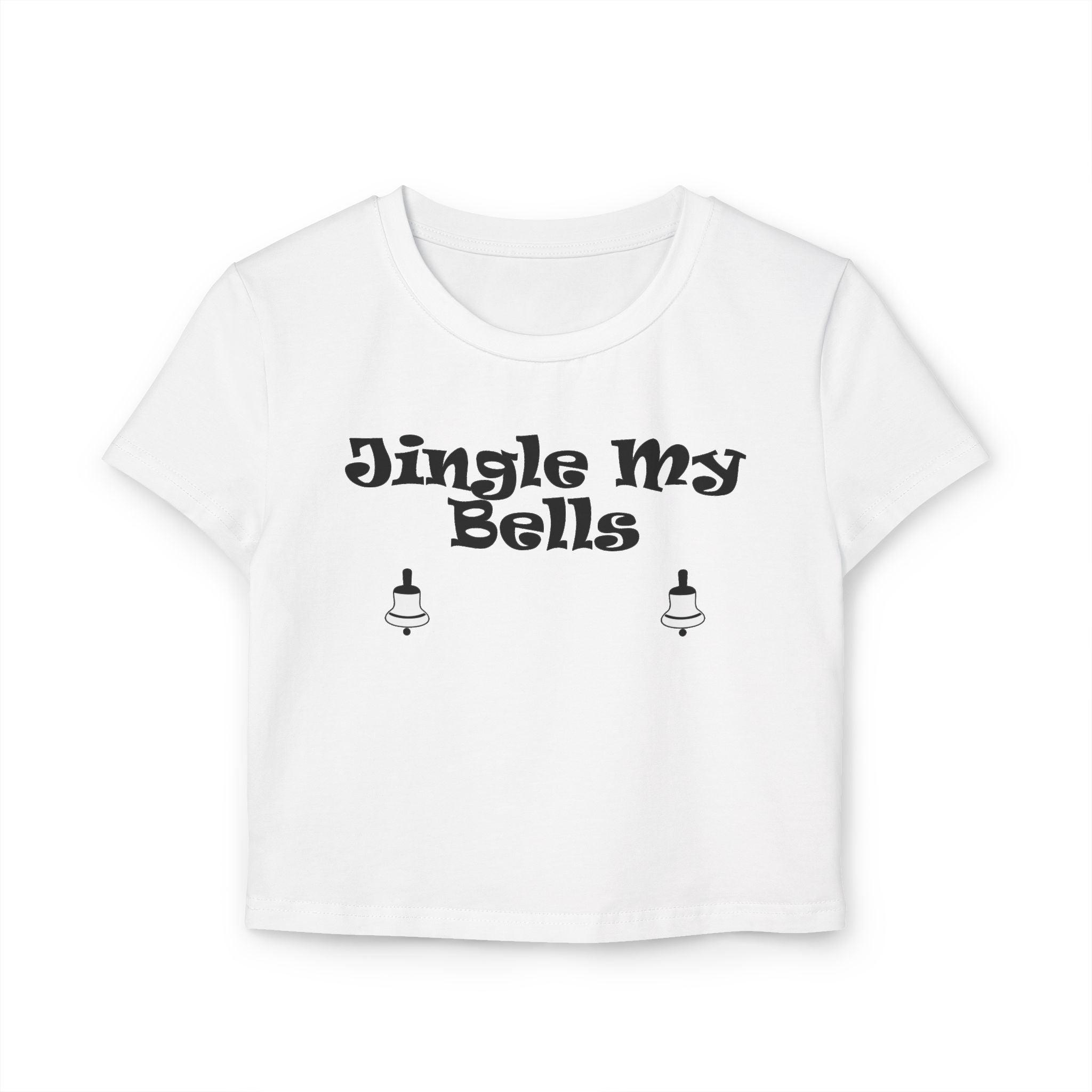 Jingle My Bells - Women's Baby Tee - Witty Twisters Fashions