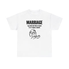 Marriage I go with the flow at least 2 or 3 times a month - T-Shirt - Witty Twisters Fashions