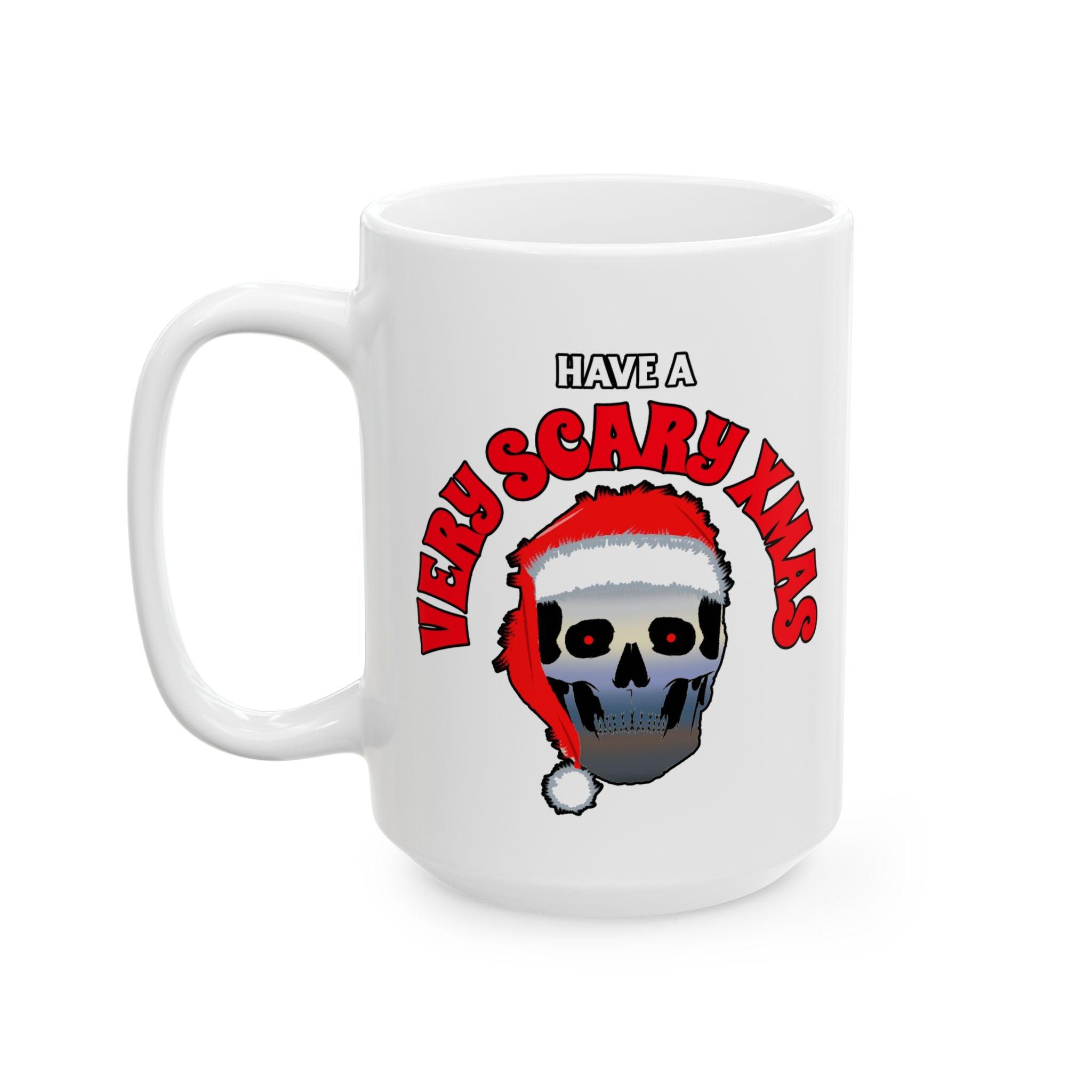 Have A Very Scary Xmas - Ceramic Coffee Mug 11oz, 15oz