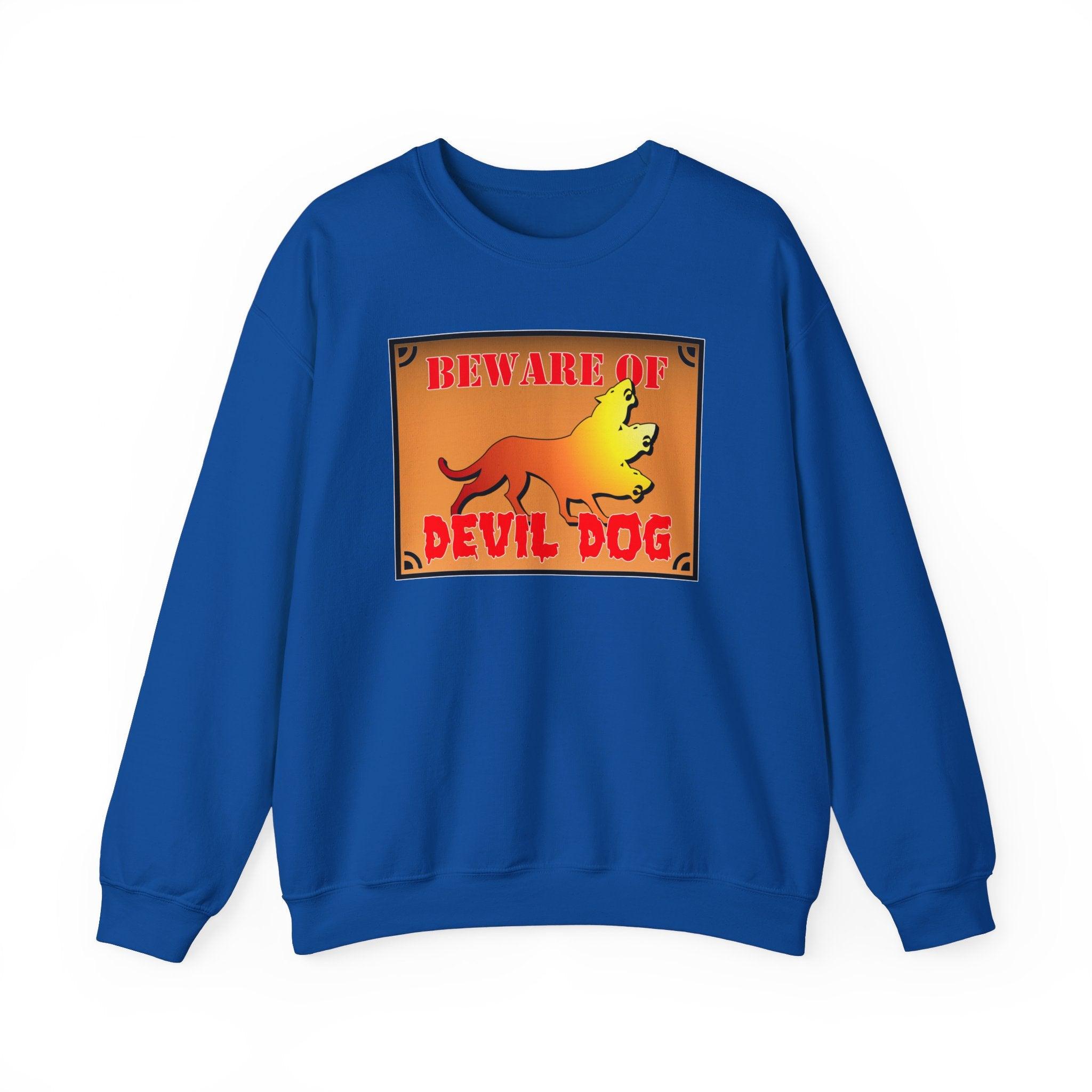 Beware of Devil Dog Sign - Sweatshirt