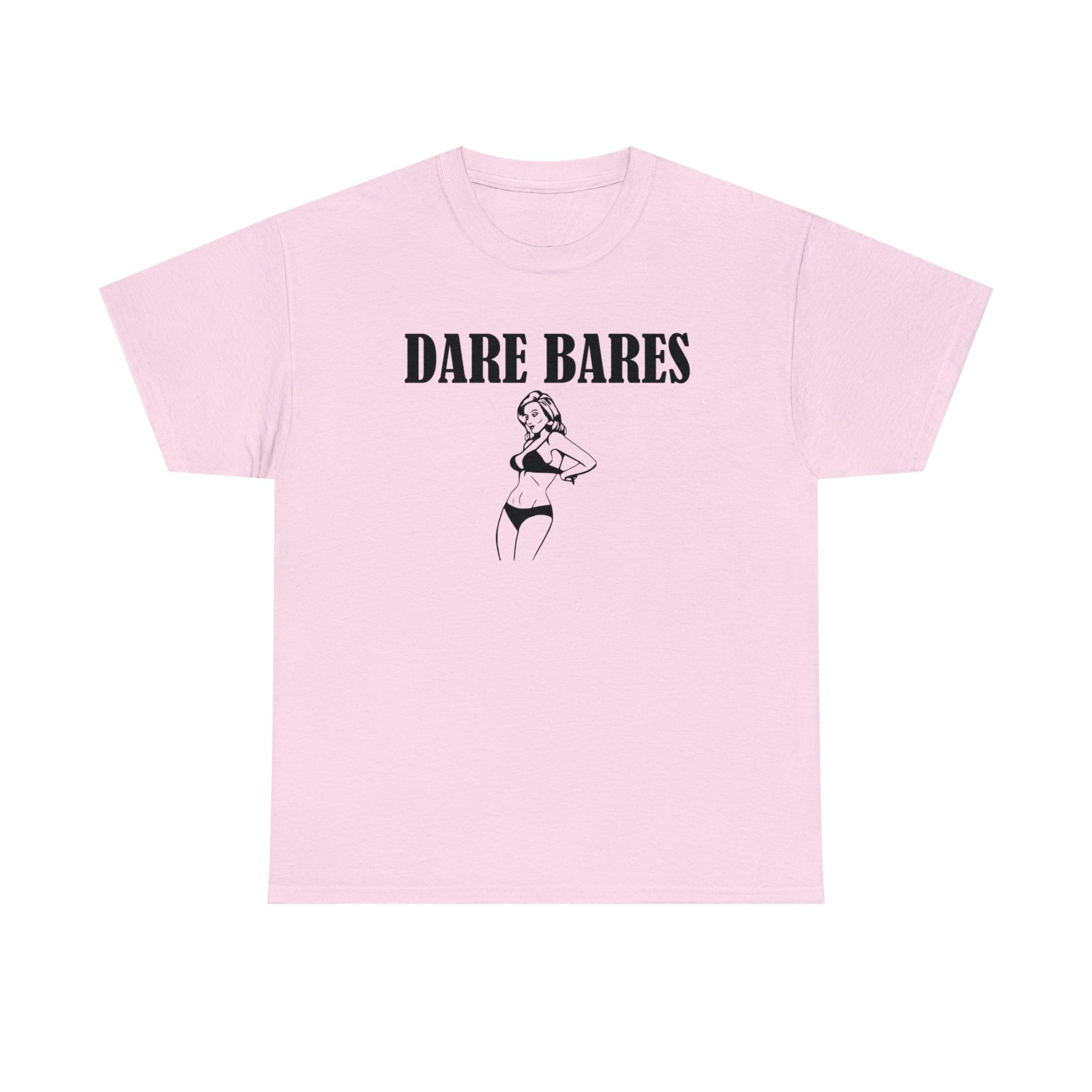 Dare Bares - T-Shirt - Witty Twisters Fashions