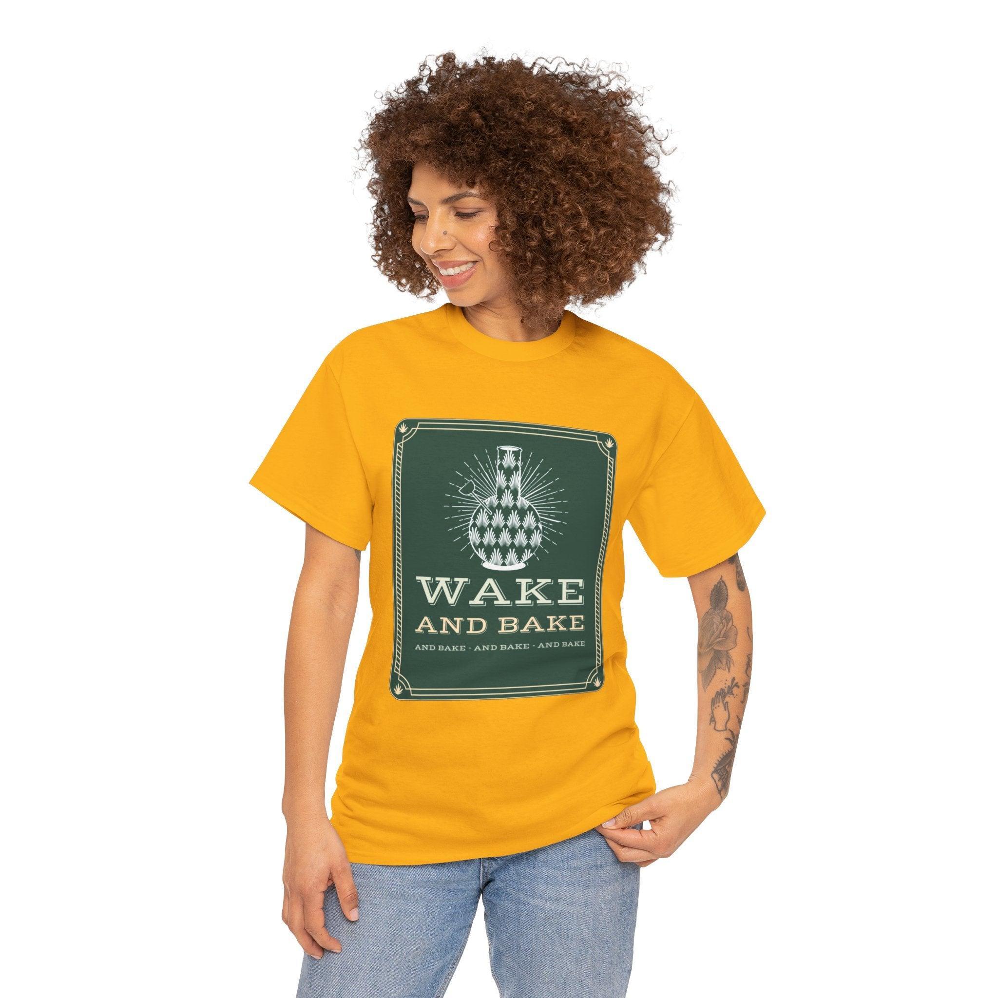 Wake and bake and bake and bake and bake - T-Shirt - Witty Twisters Fashions