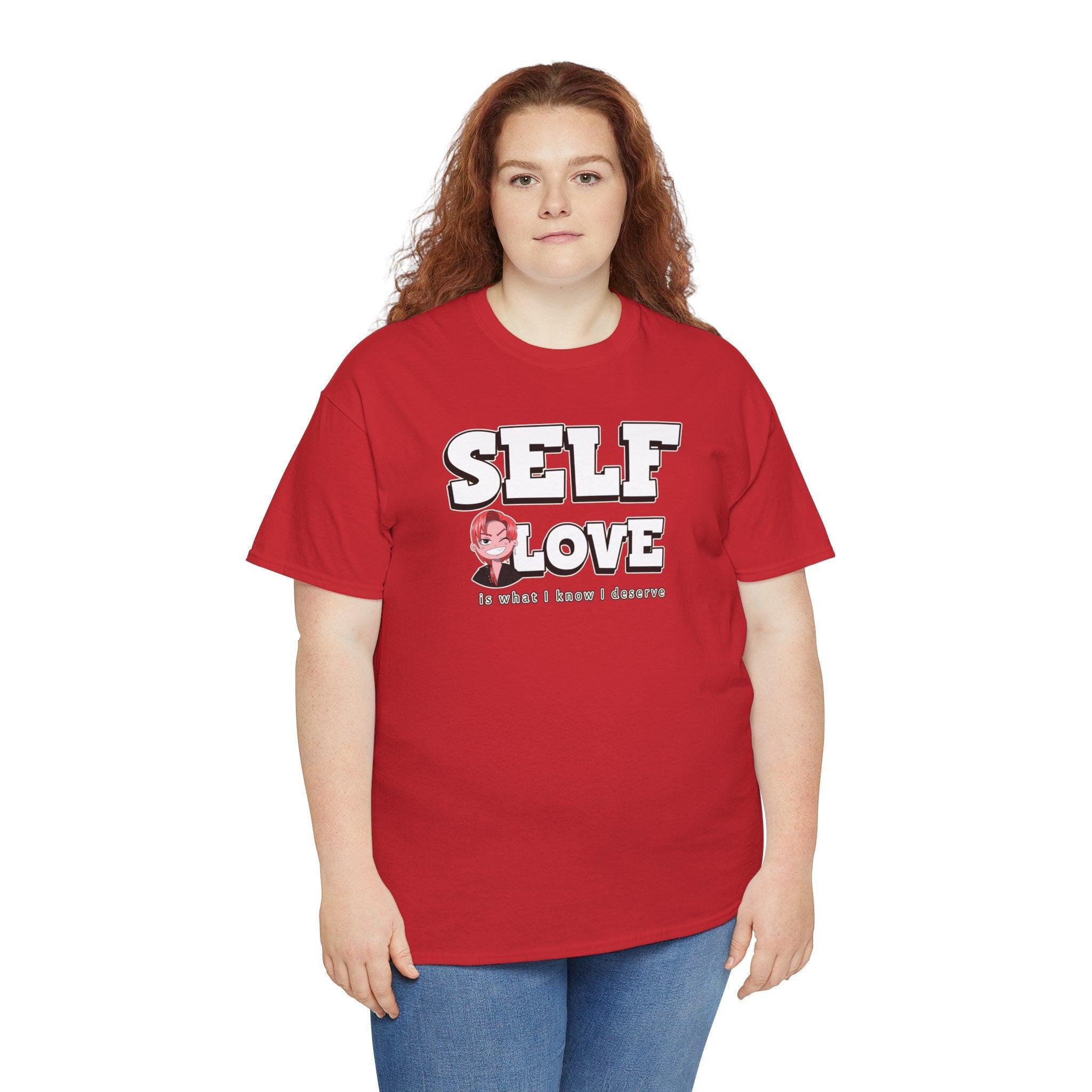 Self Love is what I know I deserve - T-Shirt - Witty Twisters Fashions