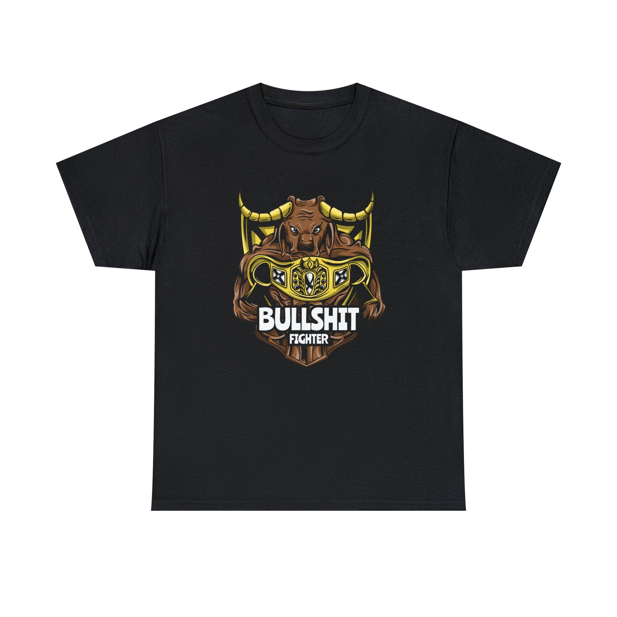 Bullshit Fighter - T-Shirt - Witty Twisters Fashions