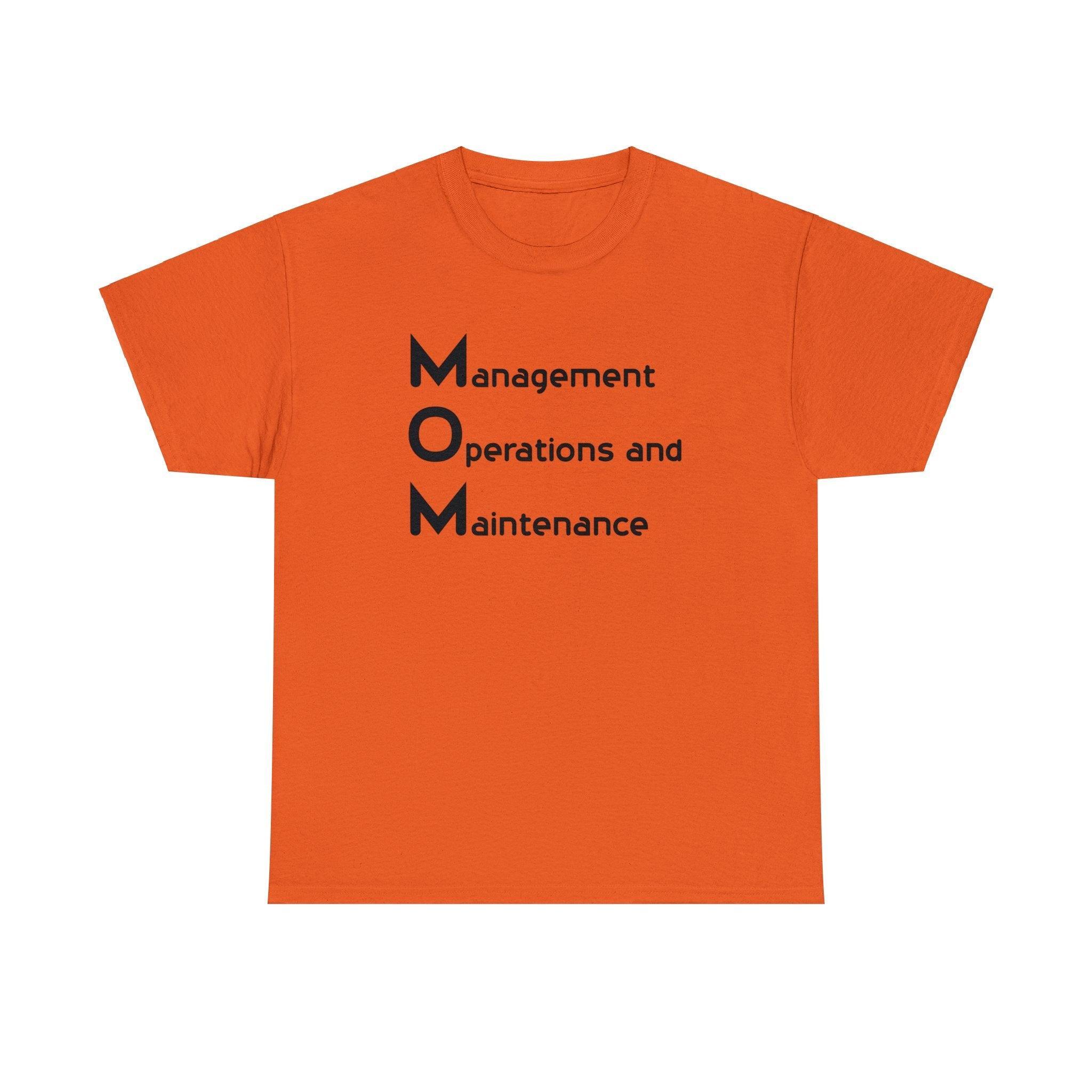 MOM is Management, Operations and Maintenance - T-Shirt - Witty Twisters Fashions