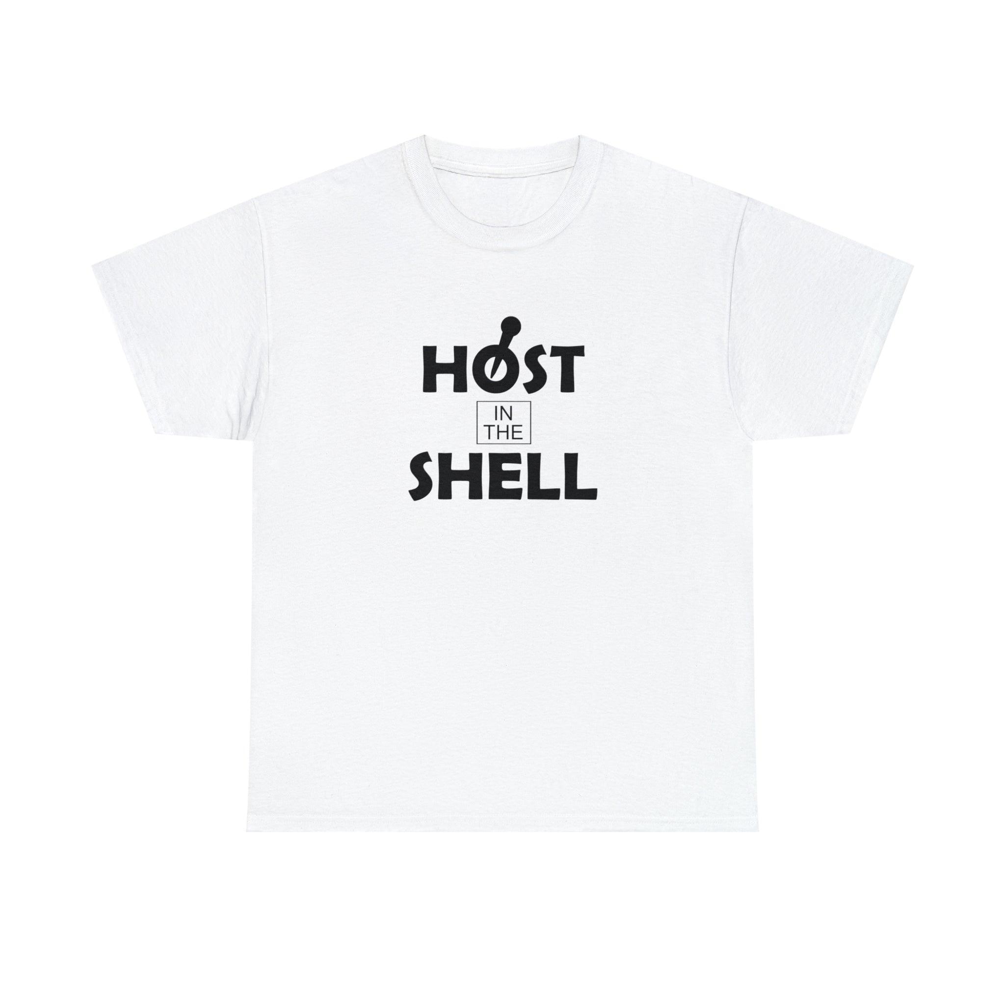 Host In The Shell - T-Shirt - Witty Twisters Fashions