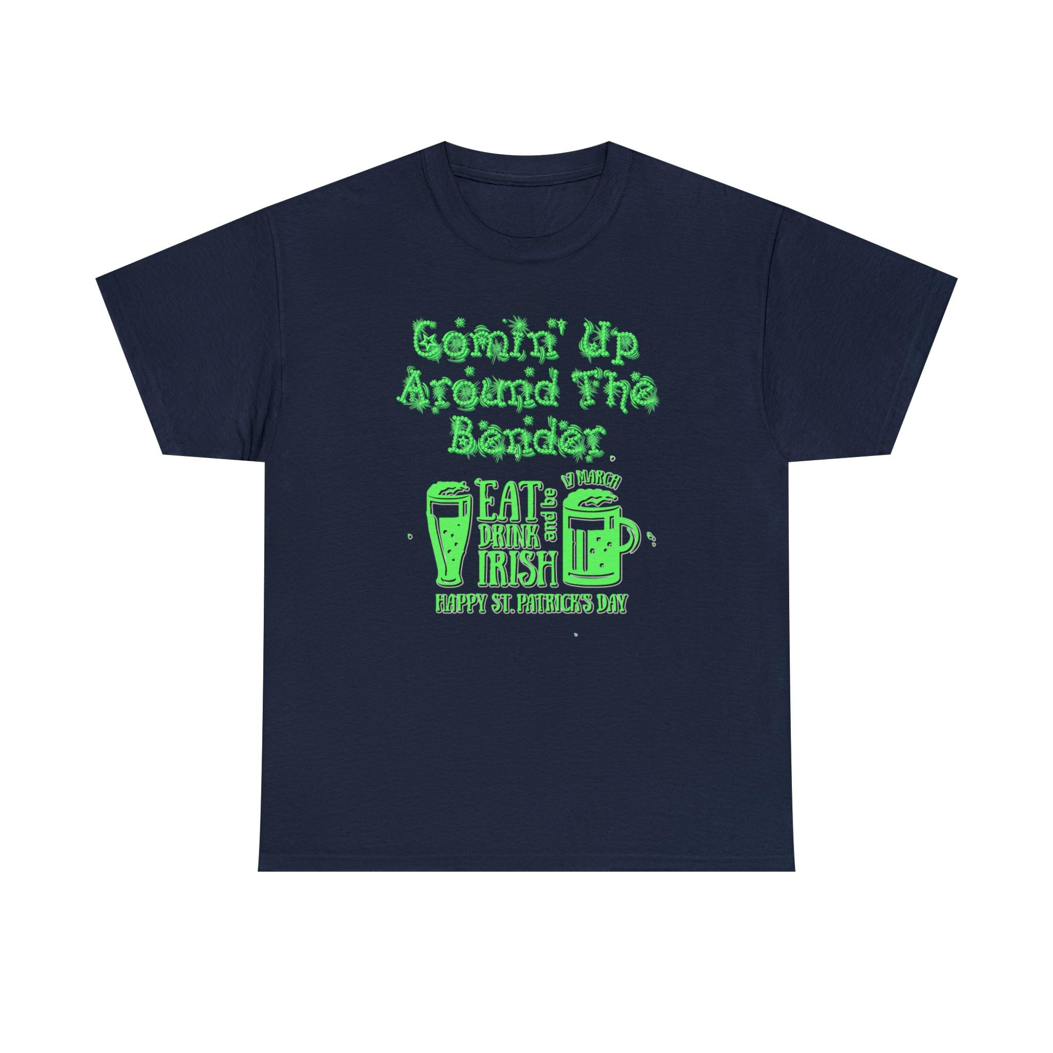 Comin' Up Around The Bender (St. Patrick's Day) - Witty Twisters T-Shirts