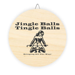 Jingle Balls ... Stinging All The Way - Wood Sign