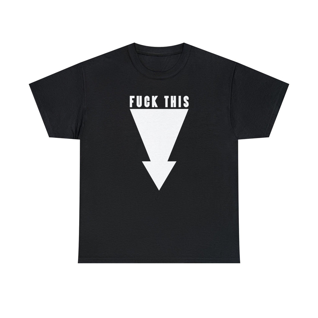 Fuck This - Witty Twisters T-Shirts