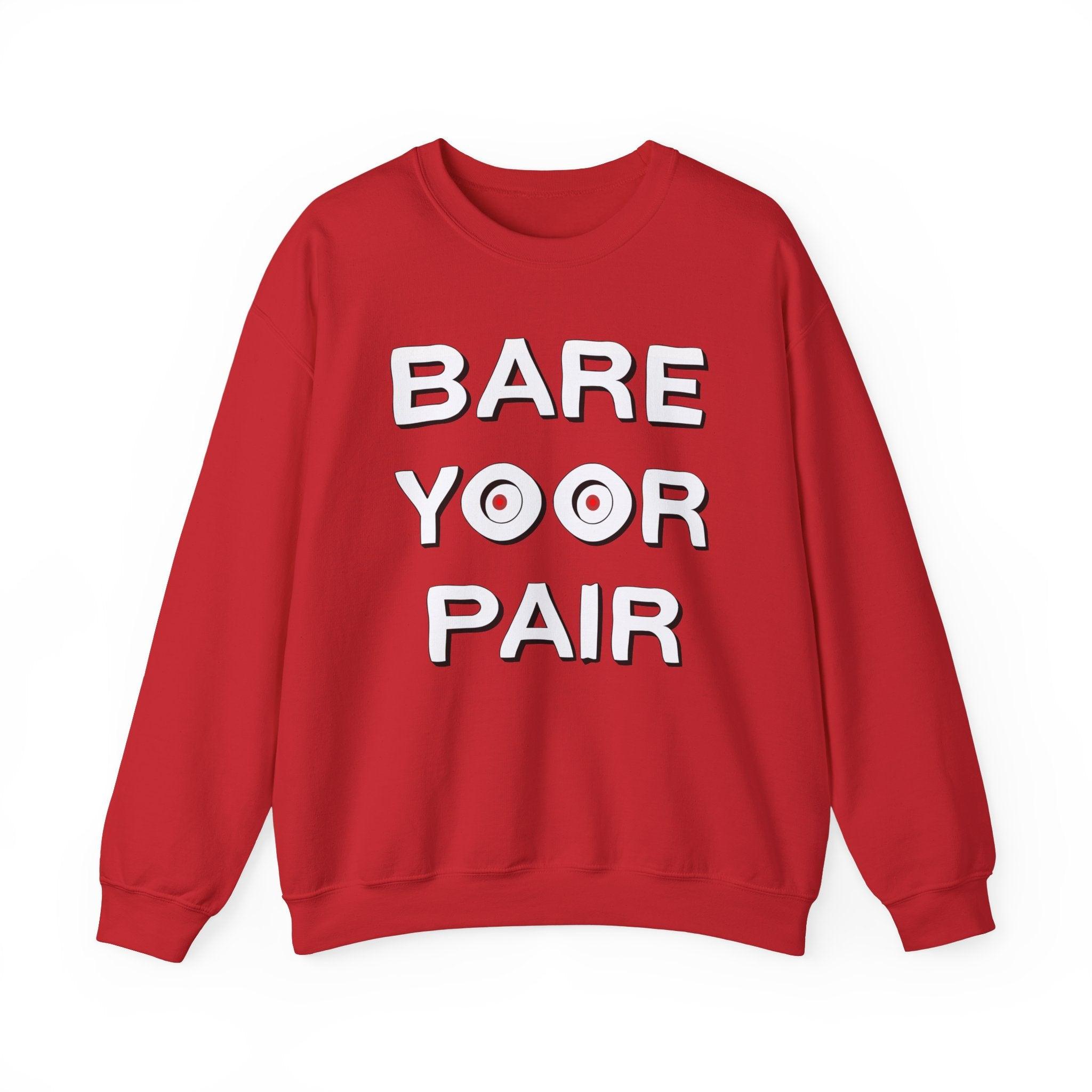 Bare Yoor Pair - Sweatshirt - Witty Twisters Fashions