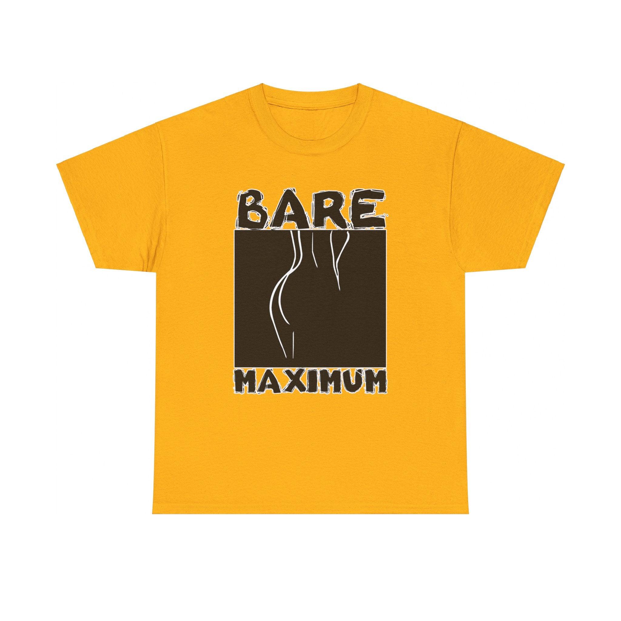 Bare Maximum - T-Shirt - Witty Twisters Fashions