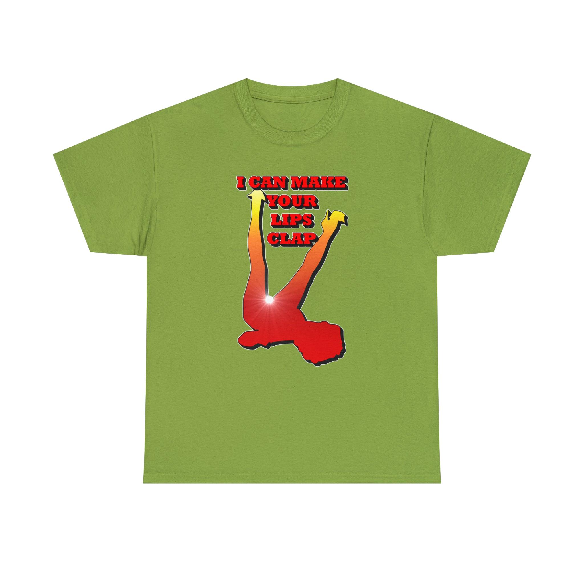 I Can Make Your Lips Clap - T-Shirt - Witty Twisters Fashions