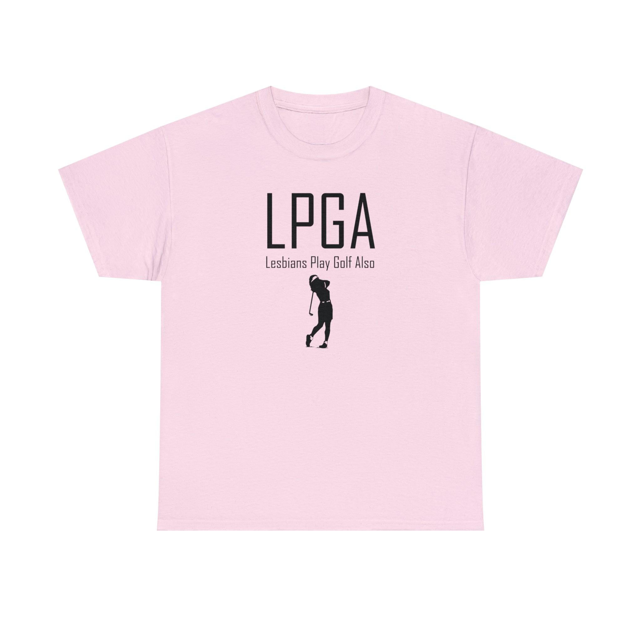 LPGA Lesbians Play Golf Also - Witty Twisters T-Shirts