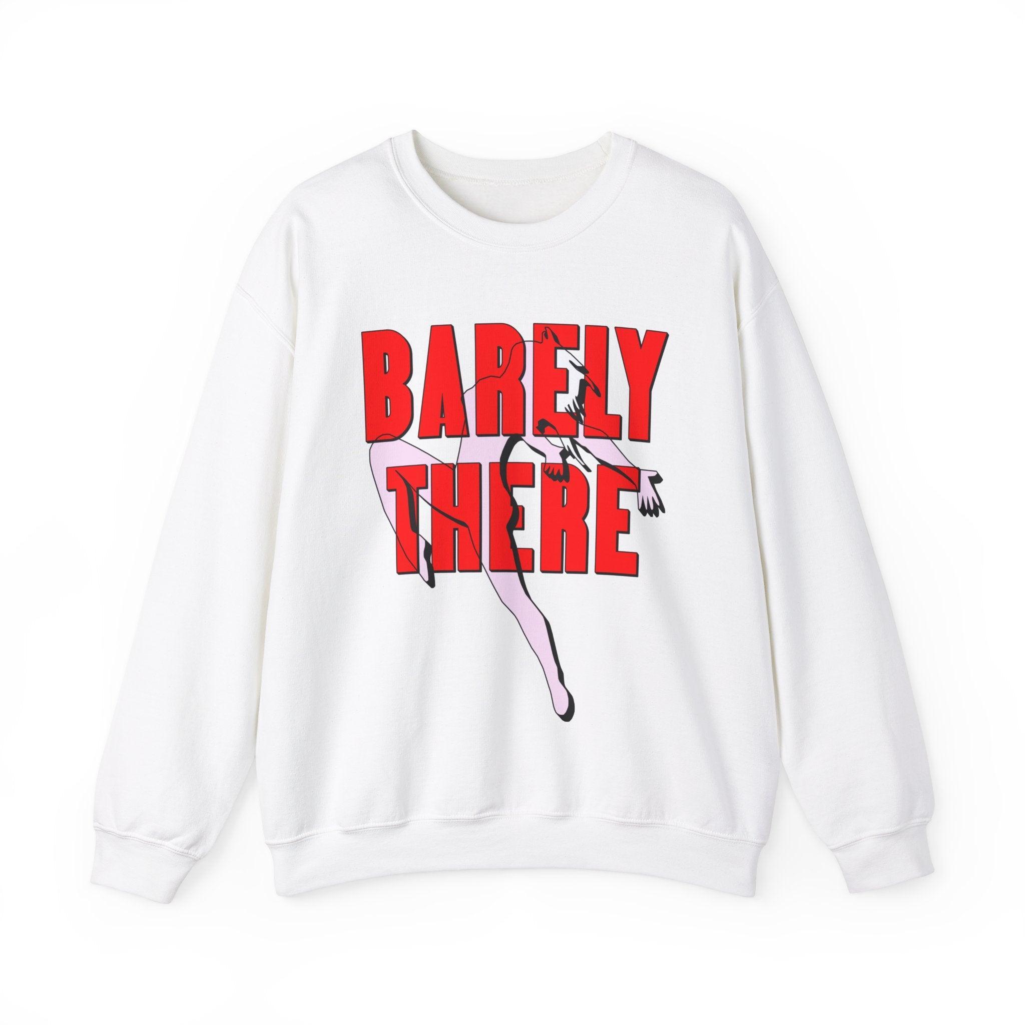 Barely There - Sweatshirt - Witty Twisters Fashions