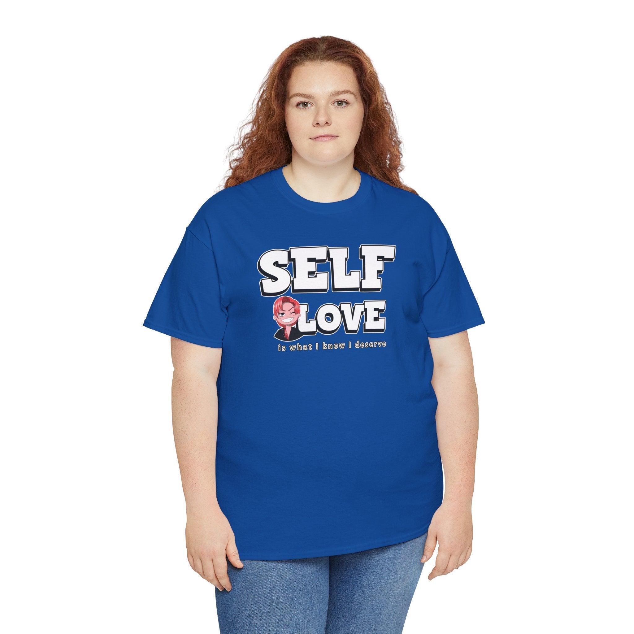 Self Love is what I know I deserve - T-Shirt - Witty Twisters Fashions