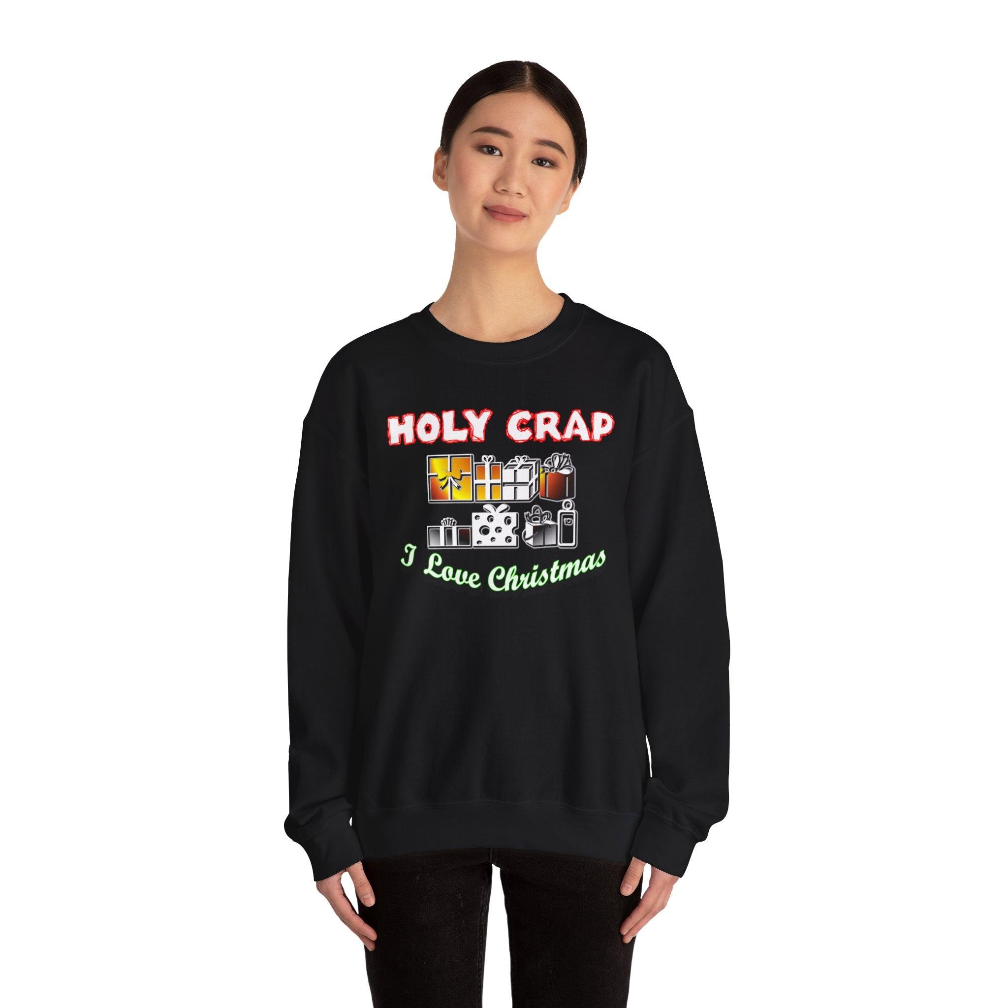 Holy Crap I Love Christmas - Sweatshirt