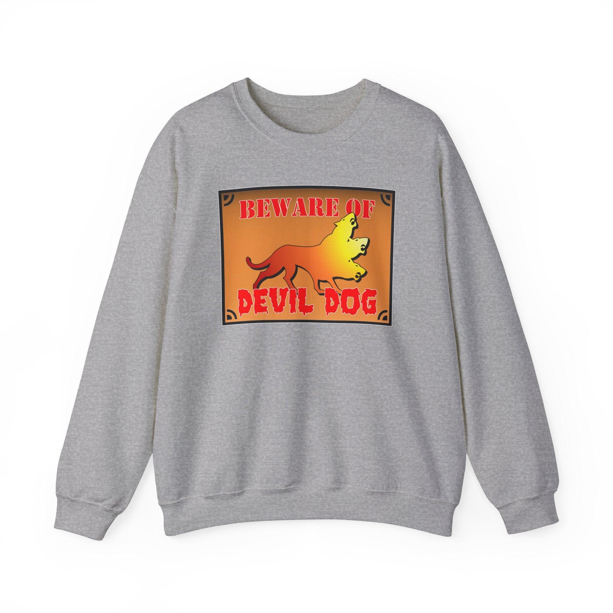 Beware of Devil Dog Sign - Sweatshirt