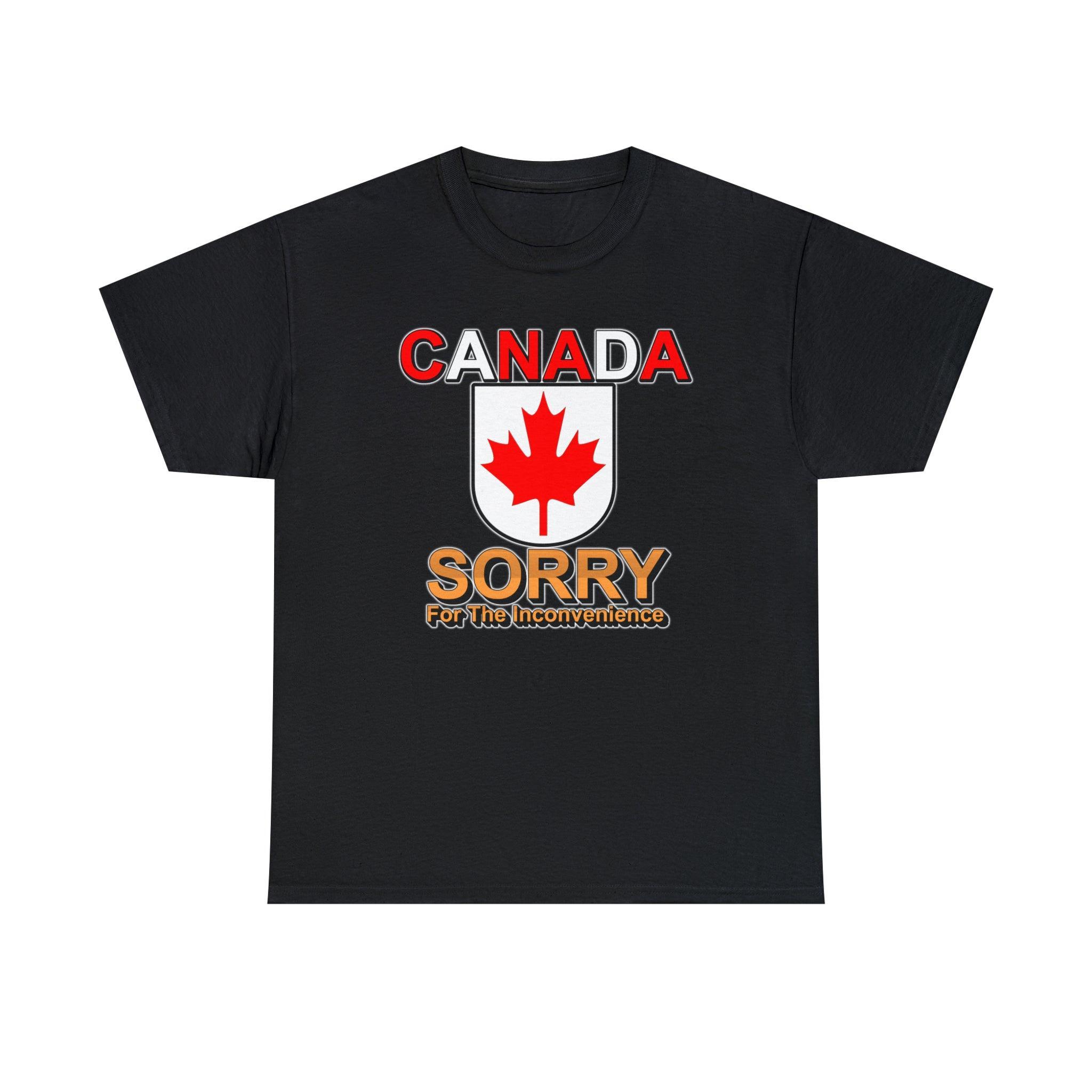 Canada Sorry for the Inconvenience - T-Shirt - Witty Twisters Fashions