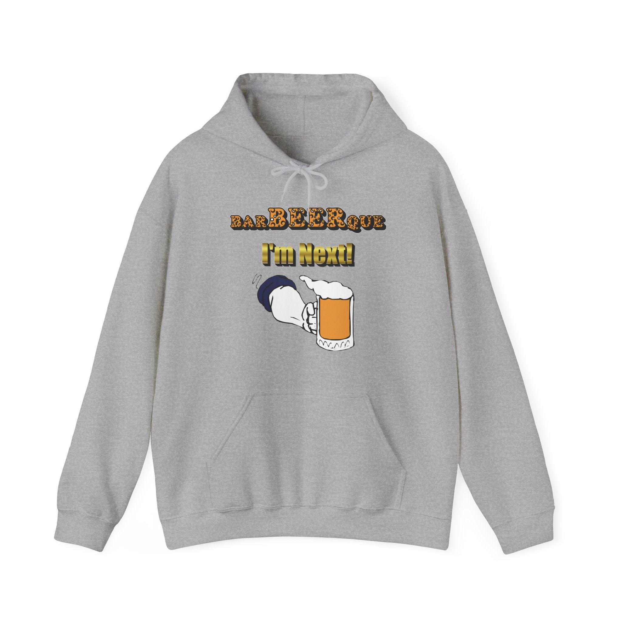 BarBeerQue I'm Next - Hoodie - Witty Twisters Fashions