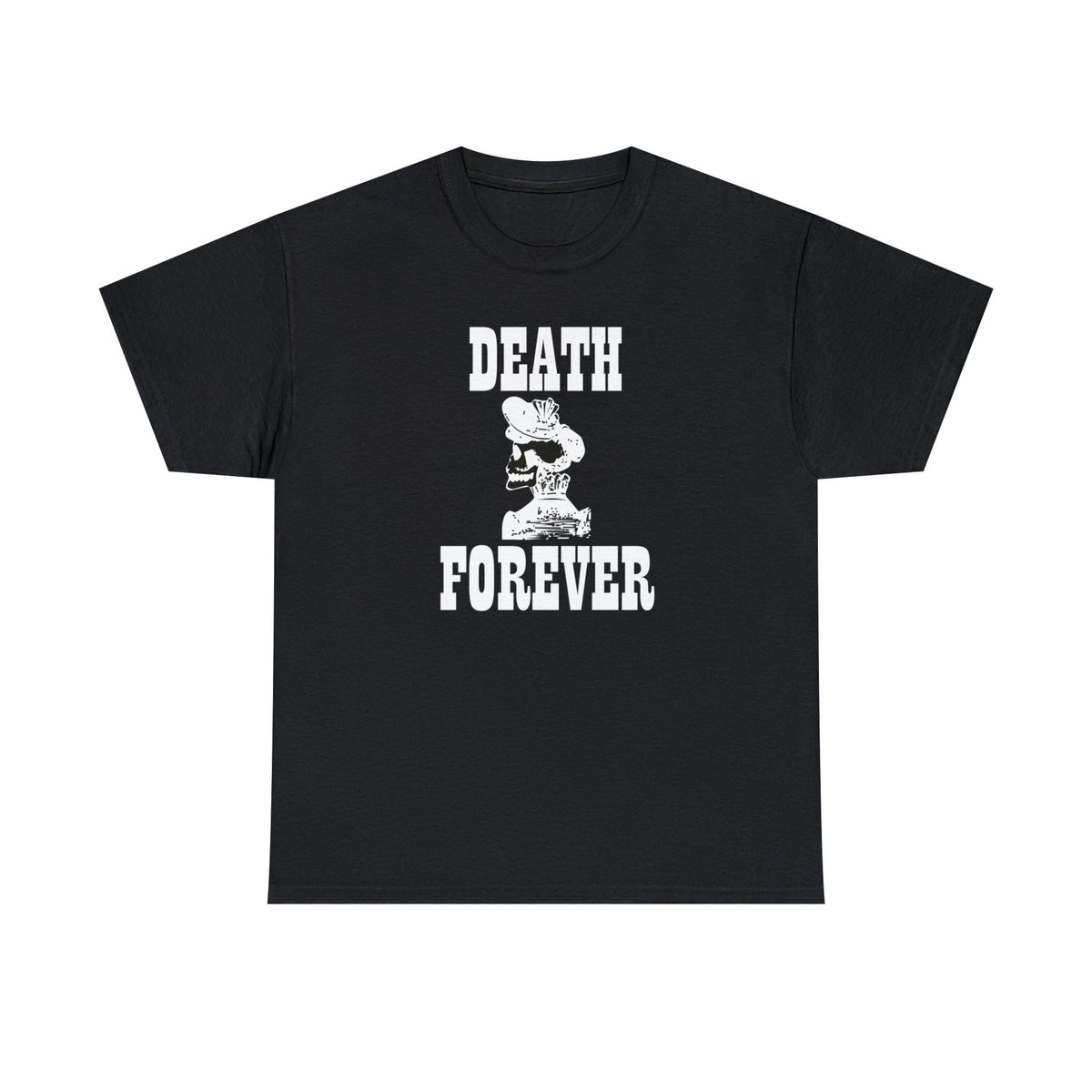 Death Forever - T-Shirt - Witty Twisters Fashions