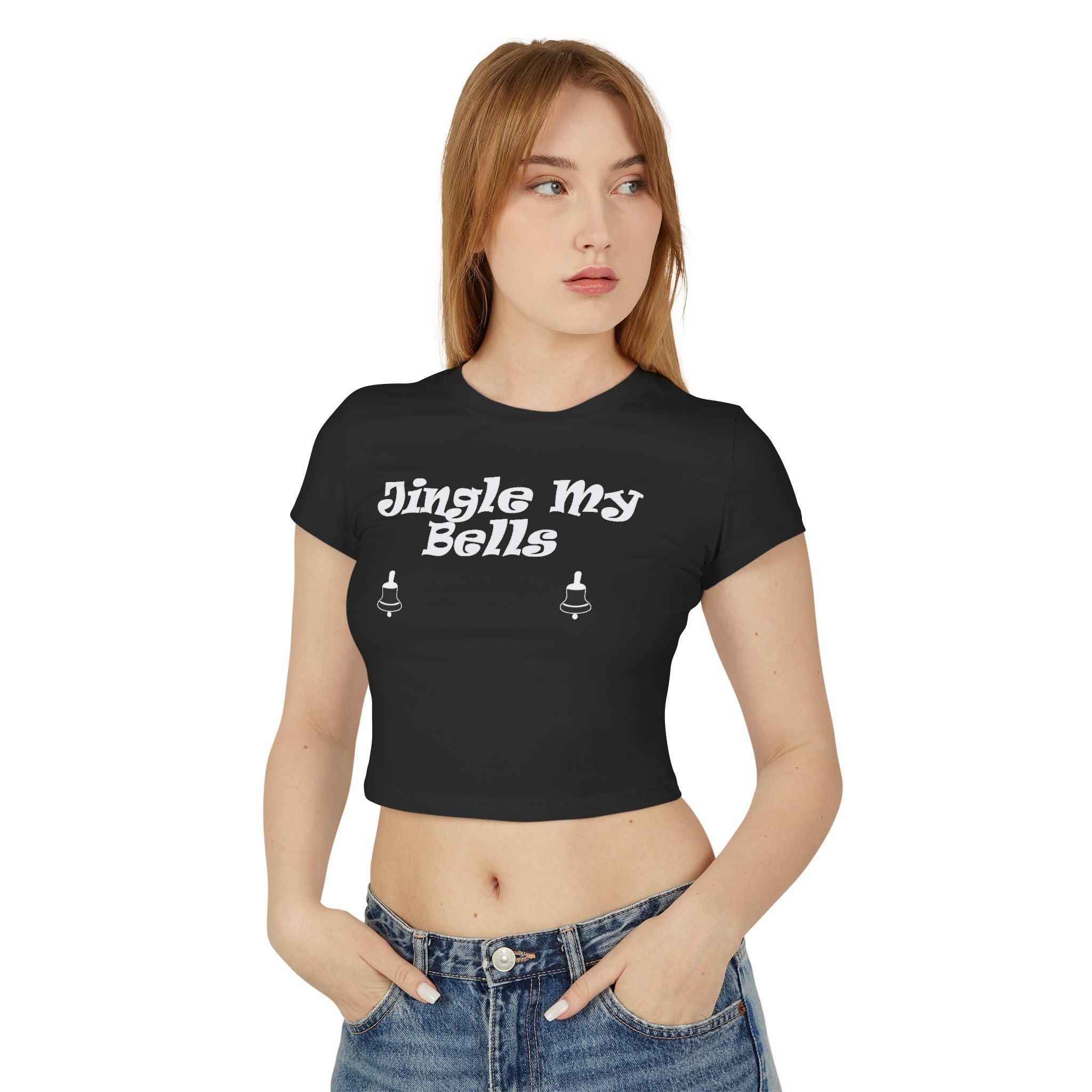 Jingle My Bells - Women's Baby Tee - Witty Twisters Fashions