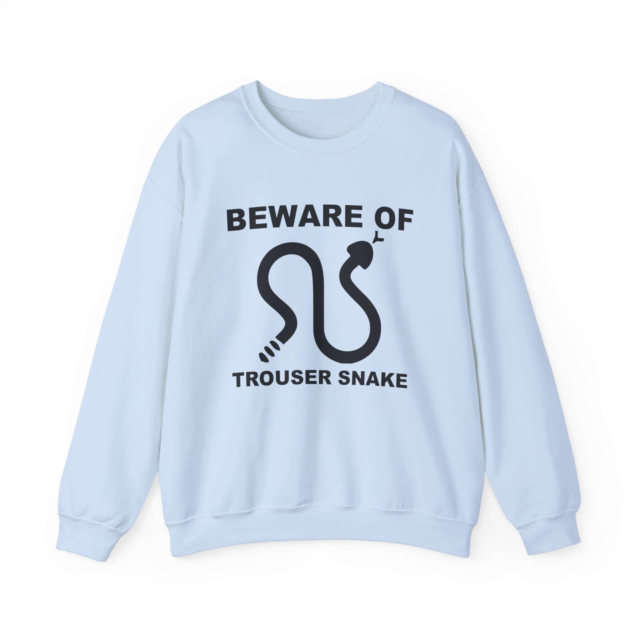 Beware Of Trouser Snake - Sweatshirt - Witty Twisters Fashions