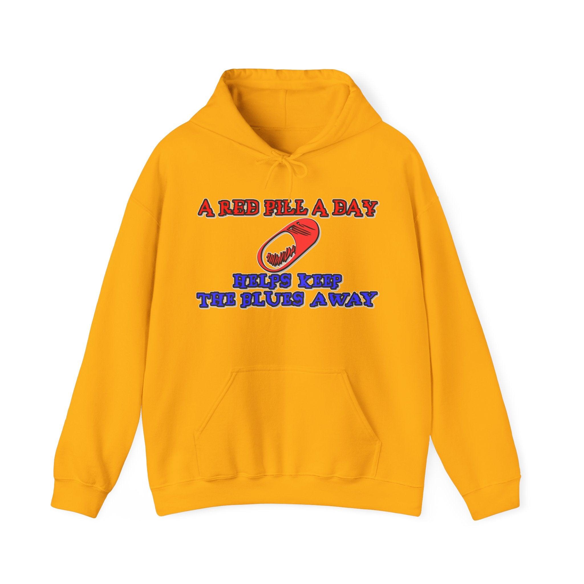 A red pill a day helps keep the blues away - Hoodie - Witty Twisters Fashions