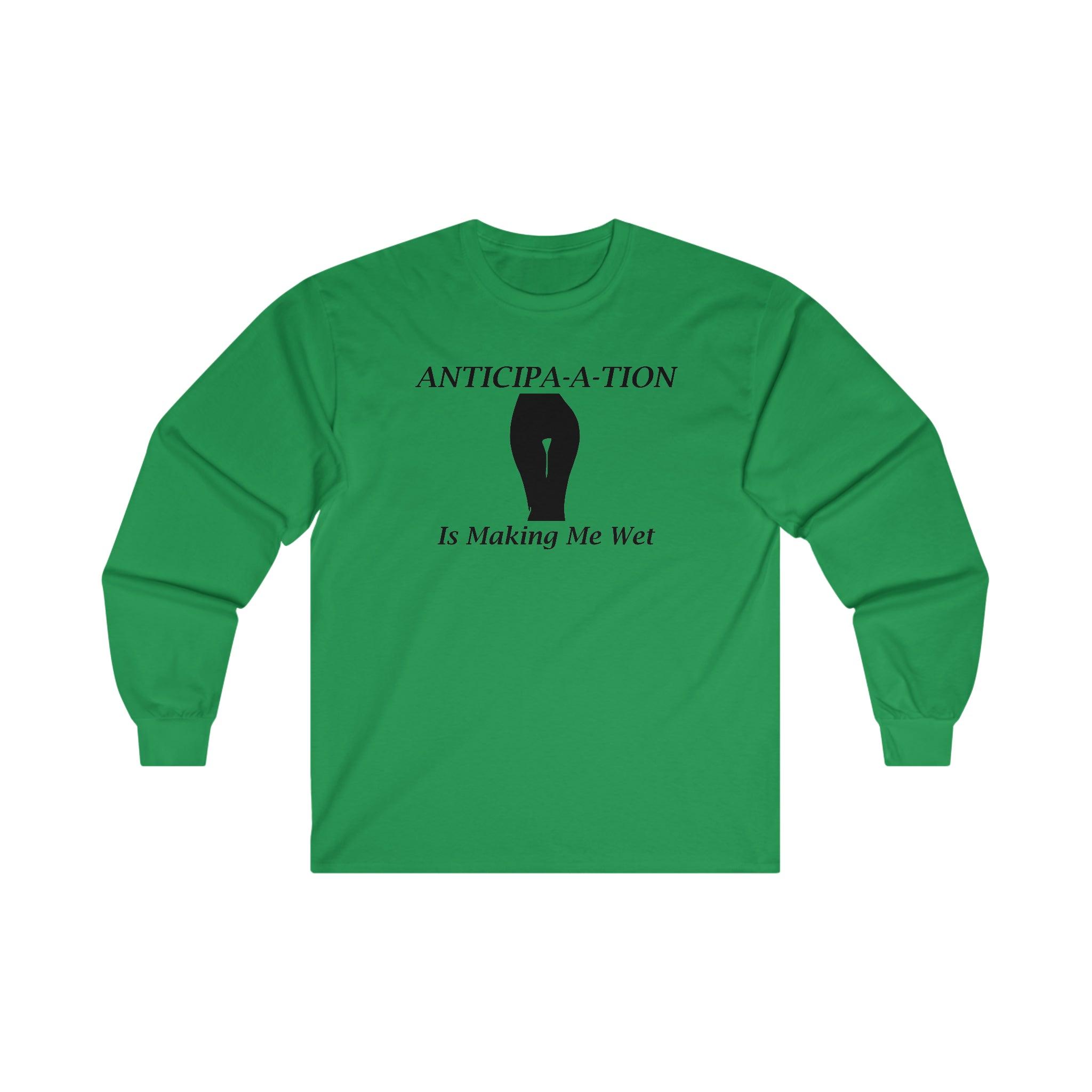 Anticipa-a-tion Is Making Me Wet - Long-Sleeve Tee - Witty Twisters Fashions