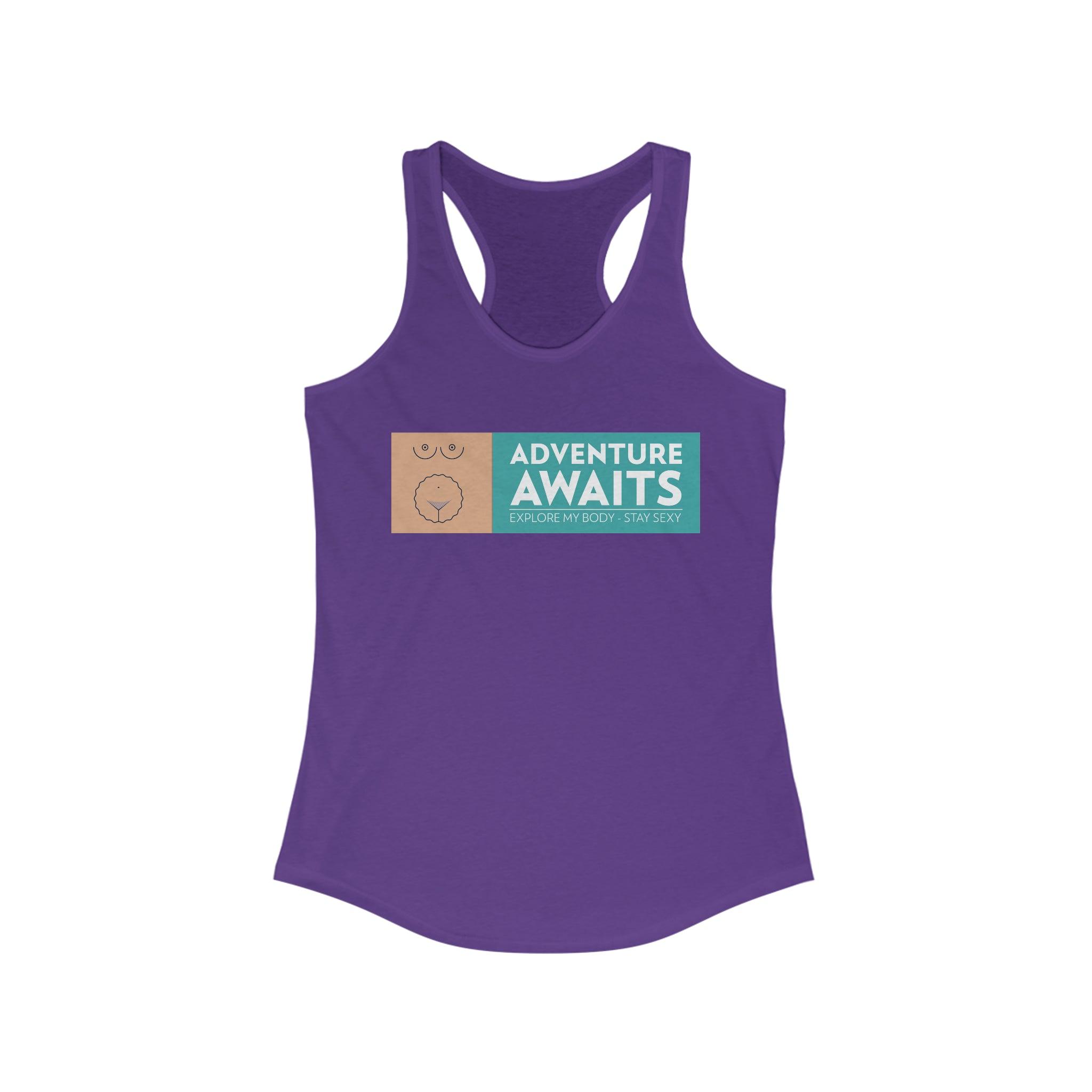 Adventure Awaits Explore My Body Stay Sexy - Women's Tank Top - Witty Twisters Fashions