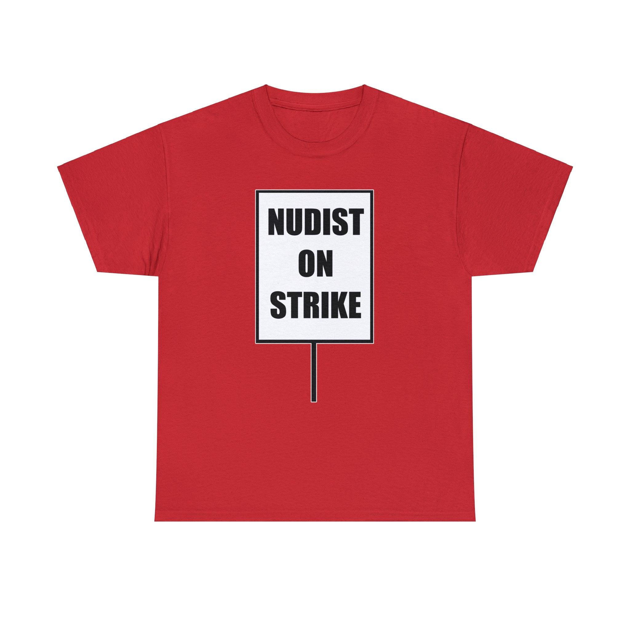 Nudist On Strike - T-Shirt - Witty Twisters Fashions