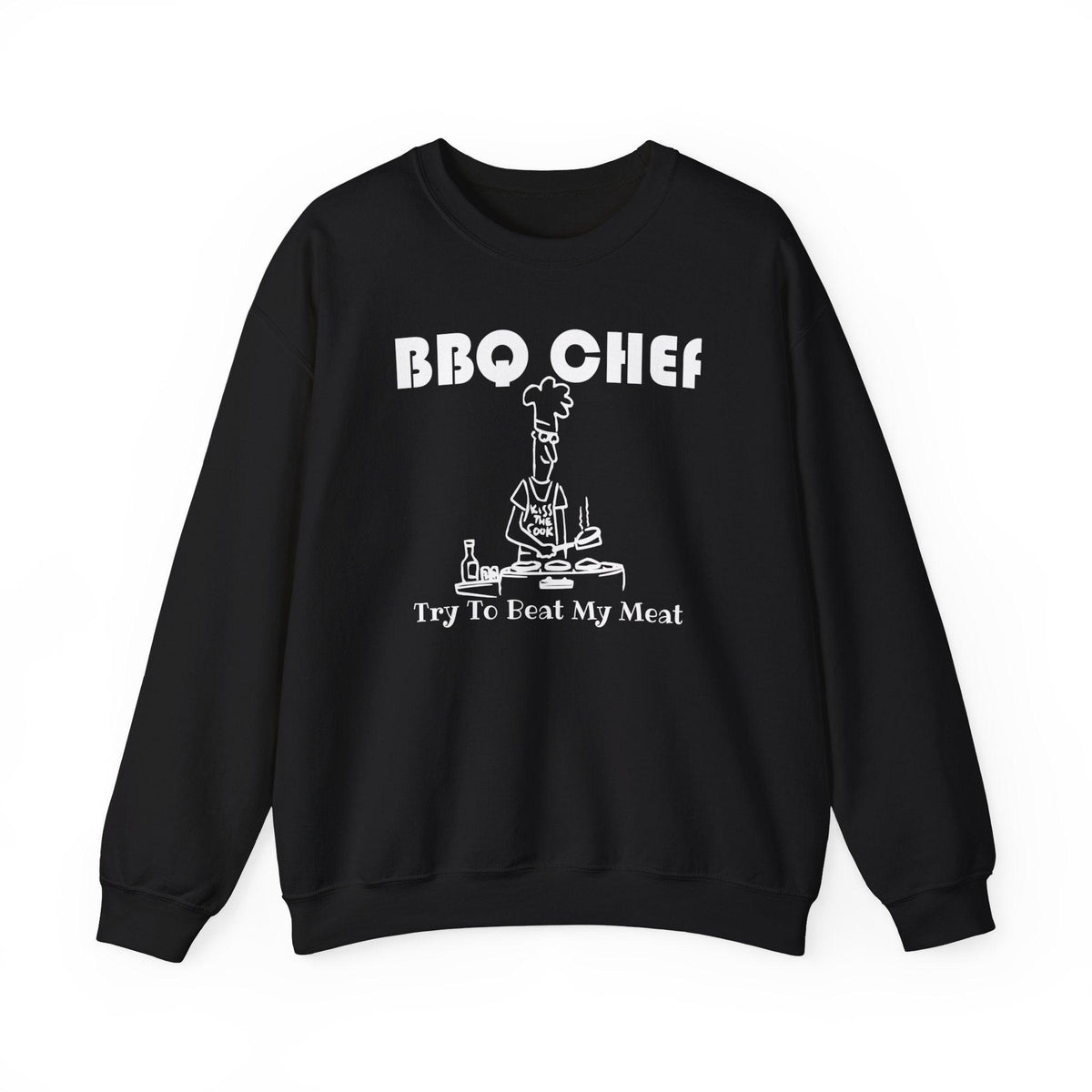 BBQ Chef Try To Beat My Meat - Sweatshirt - Witty Twisters Fashions